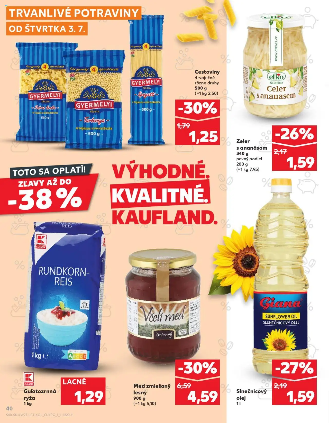 Nové Kaufland akcie – leták je platný od 03.07.2025 | Strana: 40 | Produkty: Olej, Ryža, Cestoviny, Med