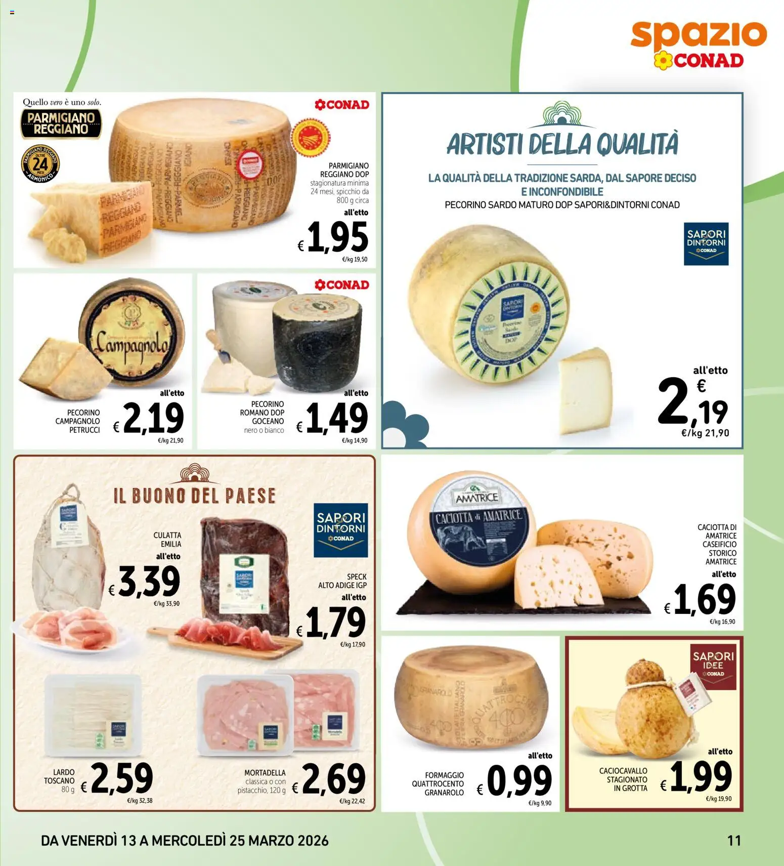 Volantino Spazio Conad del 13.03.2026 | Pagina: 11 | Prodotti: Speck, Parmigiano reggiano, Pecorino Romano, Pecorino