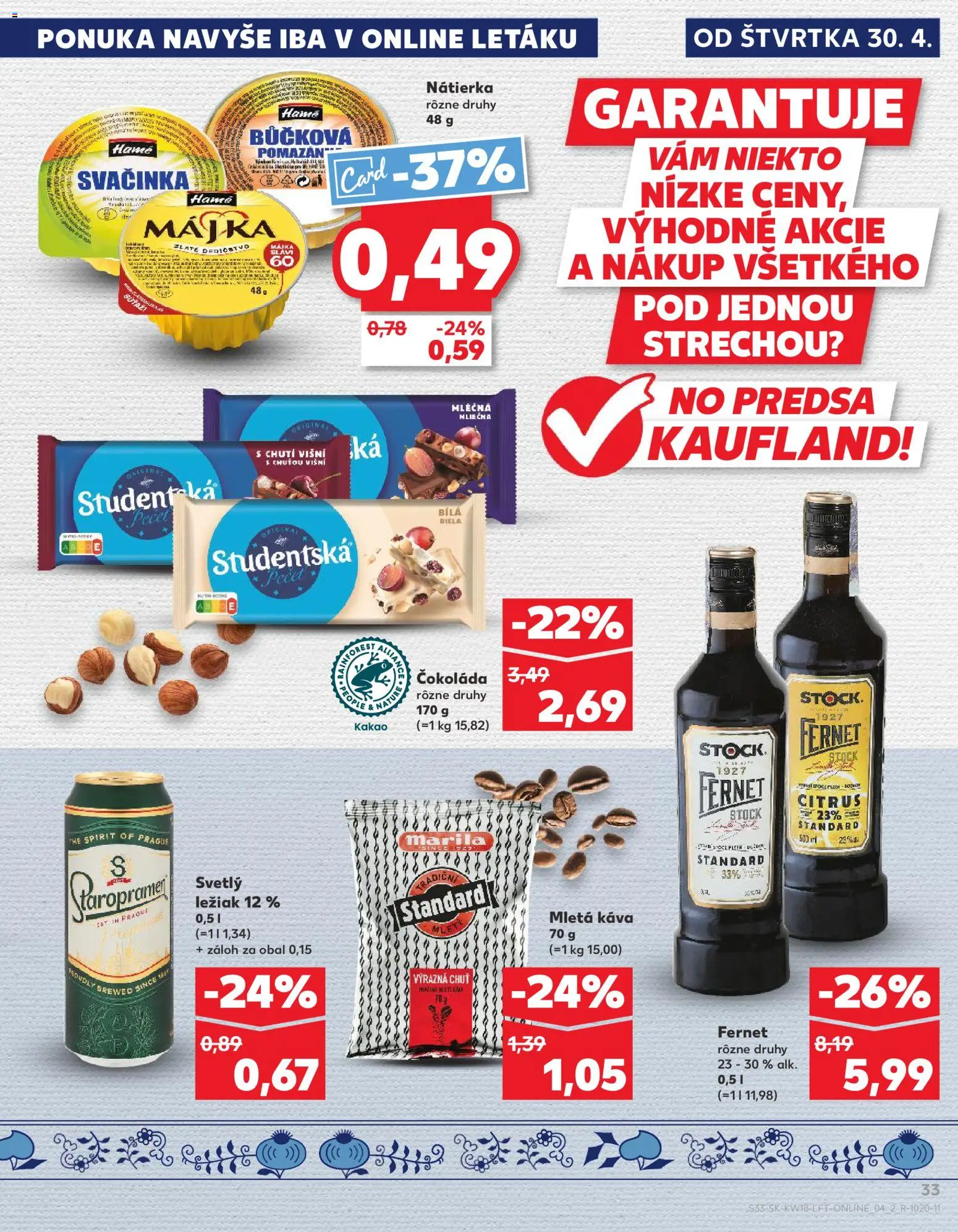 Nové Kaufland akcie – leták je platný od 30.04.2026 | Strana: 33 | Produkty: Čokoláda, Staropramen, Fernet Stock, Kakao
