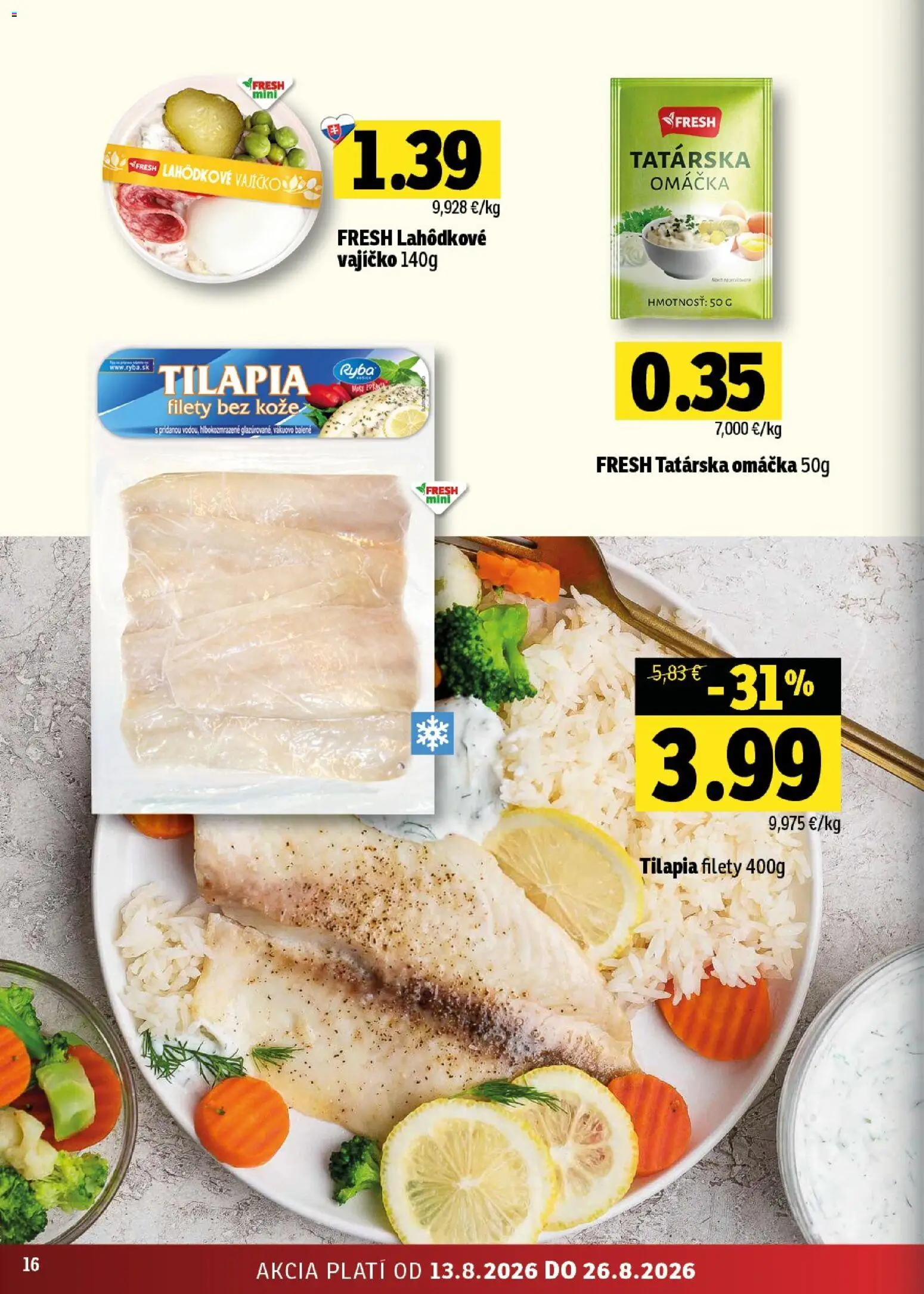Nové Fresh akcie – leták je platný od 13.08.2026 | Strana: 16 | Produkty: Tilápia, Tatárska omáčka, Omáčka