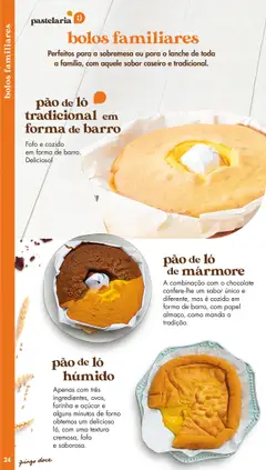 Pré-visualização pão de ló húmido, Apenas com três ingredientes, ovos, farinha e açúcar e alguns minutos de forno obtemos um delicioso ló, com uma textura cremosa, fofa e saborosa. válido de 20/05/2025 | Página: 24
