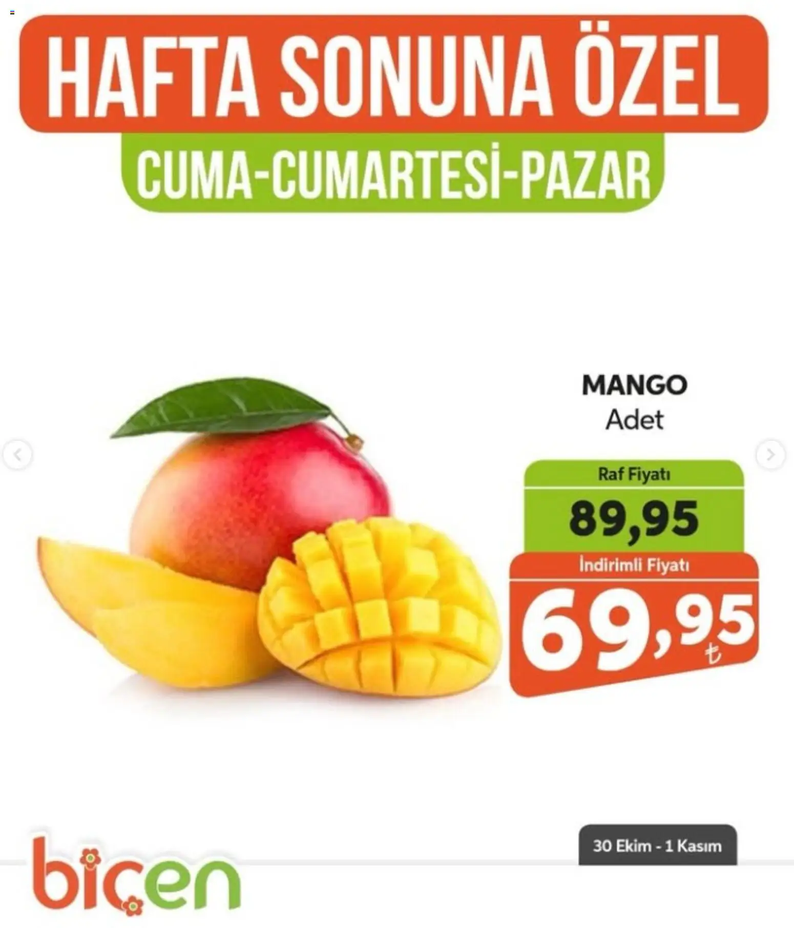 Biçen Market - Hafta Sonuna Özel - Meyve İndirimi - 30 Ekim 2026 tarihinden itibaren geçerlidir | Sayfa: 15 | Ürünler: Raf, Mango