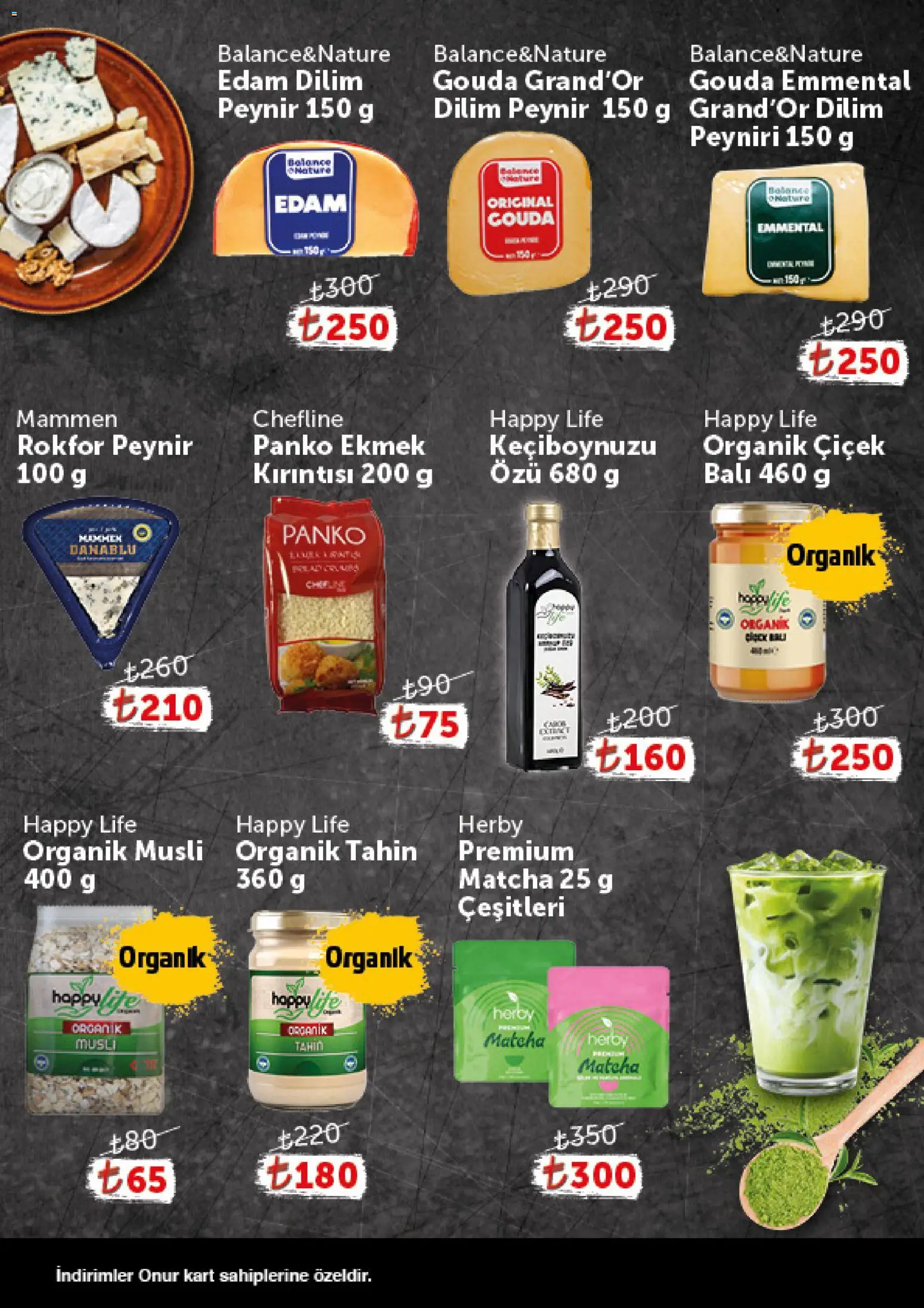 Onur Market - Katalog Gurme - 29 Eylül 2026 tarihinden itibaren geçerlidir | Sayfa: 10 | Ürünler: Dilim peynir, Ekmek, Matcha, Keçiboynuzu