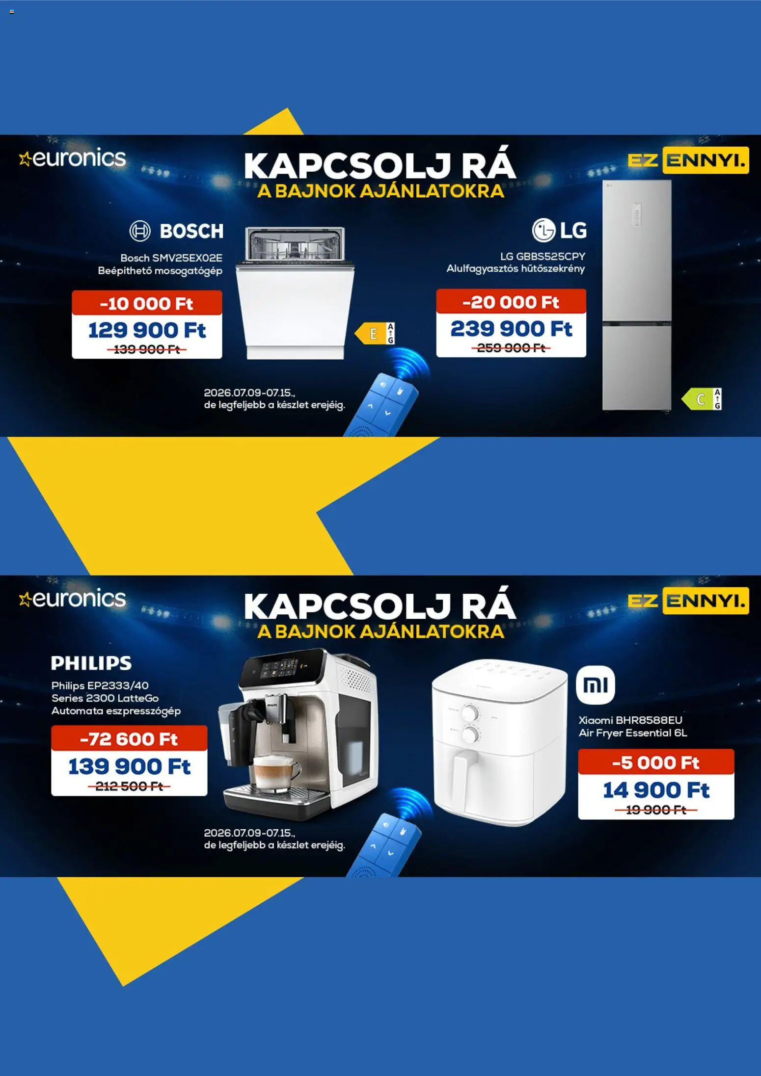 Euronics akciós ujság - amely érvényes a következő dátumtól: 2026.07.09. | Oldal: 1 | Termékek: Hűtőszekrény, Mosogatógép, Alulfagyasztós hűtőszekrény, Xiaomi