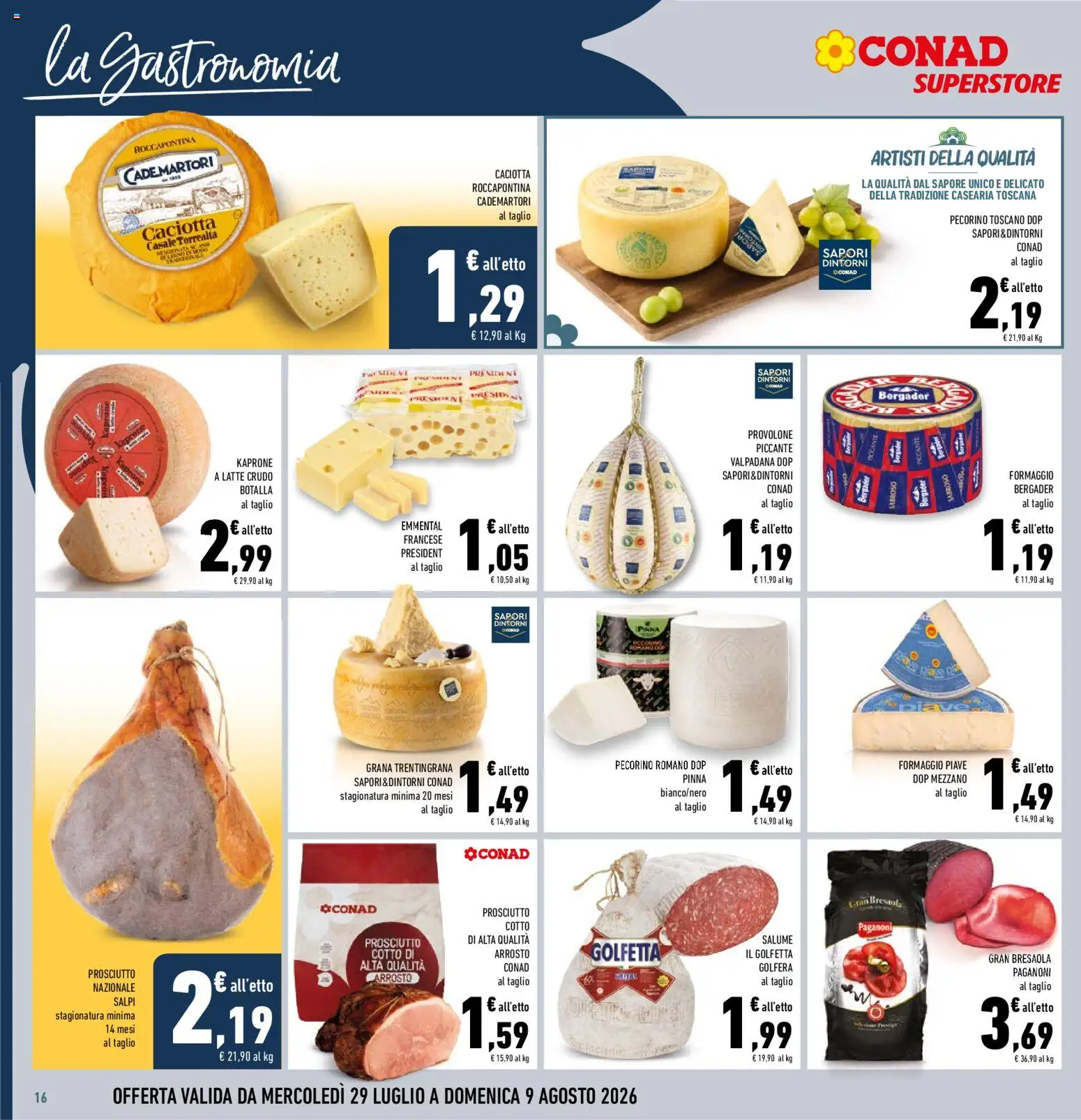 Volantino Conad del 29/07/2026 | Pagina: 16 | Prodotti: Provolone, Formaggio, Pecorino Romano, Pecorino