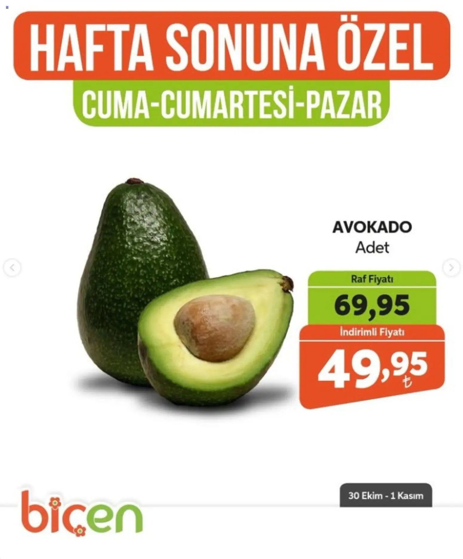 Biçen Market - Hafta Sonuna Özel - Meyve İndirimi - 30 Ekim 2026 tarihinden itibaren geçerlidir | Sayfa: 3 | Ürünler: Raf, Avokado