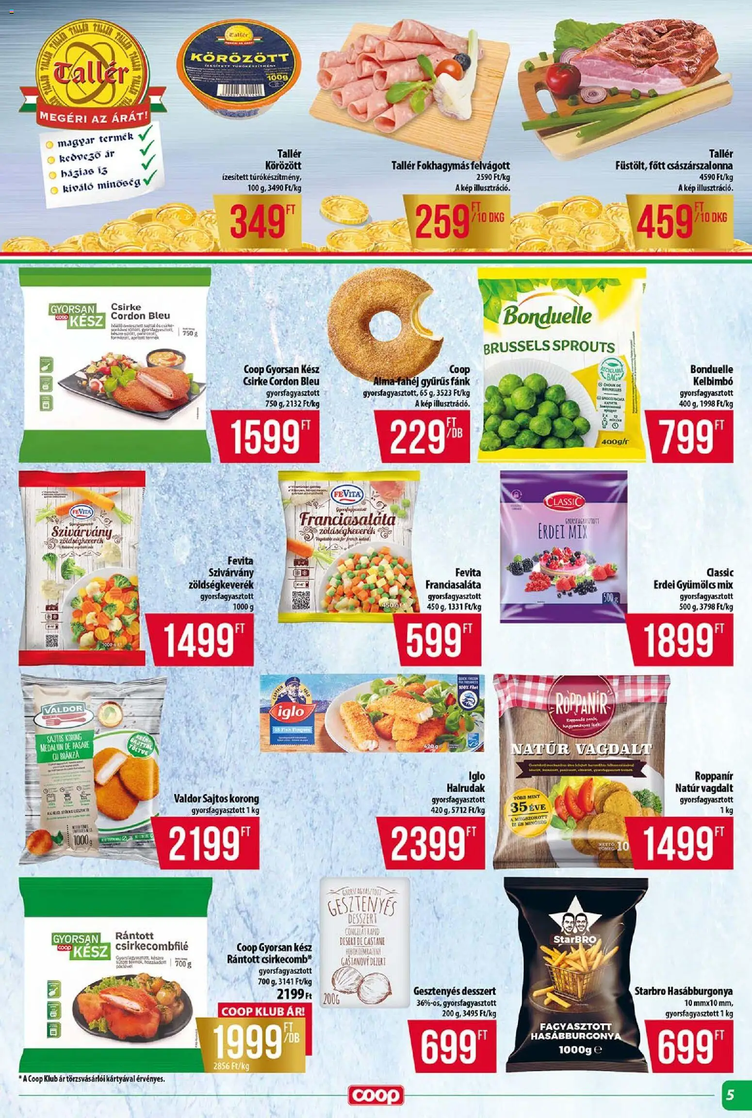 COOP akciós ujság - amely érvényes a következő dátumtól: 2026.09.17. | Oldal: 5 | Termékek: Halrudak, Ízesített, Fánk, Fagyasztott hasábburgonya