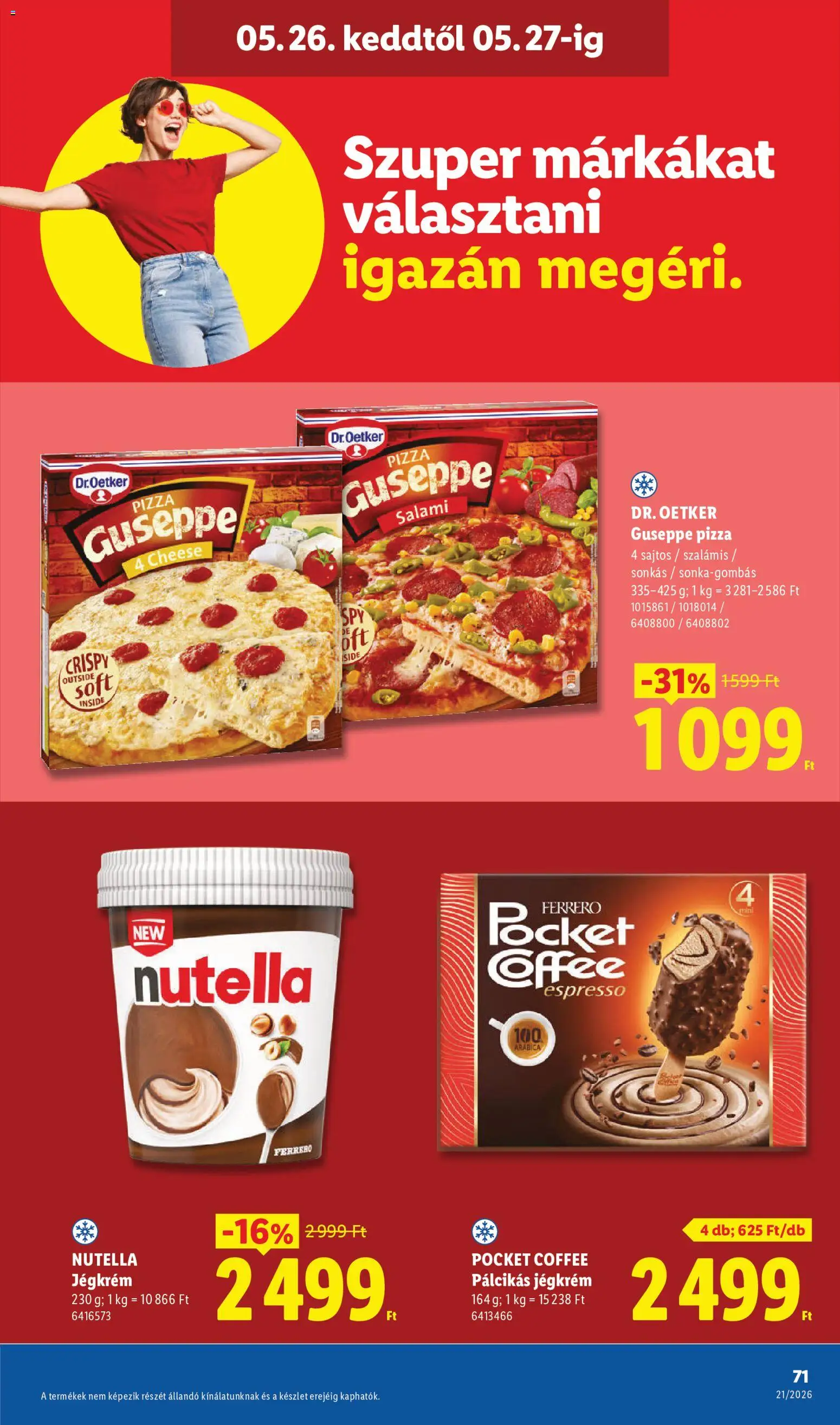 Lidl akciós ujság - amely érvényes a következő dátumtól: 21.05.2026 | Oldal: 71 | Termékek: Nutella, Pizza, Jégkrém, Pálcikás jégkrém
