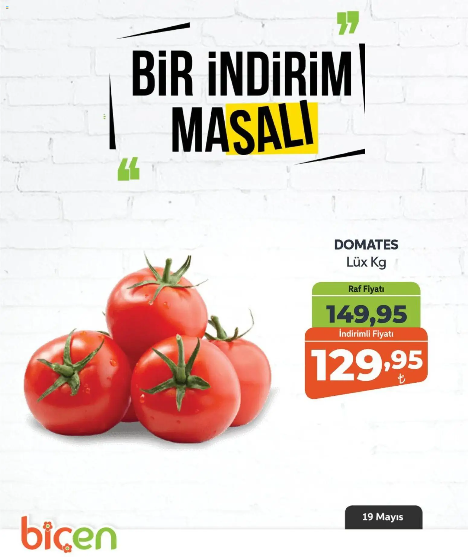 Biçen Market - Bir İndirim MaSalı - sebze - 19.05.2026 tarihinden itibaren geçerlidir | Sayfa: 3 | Ürünler: Raf, Domates