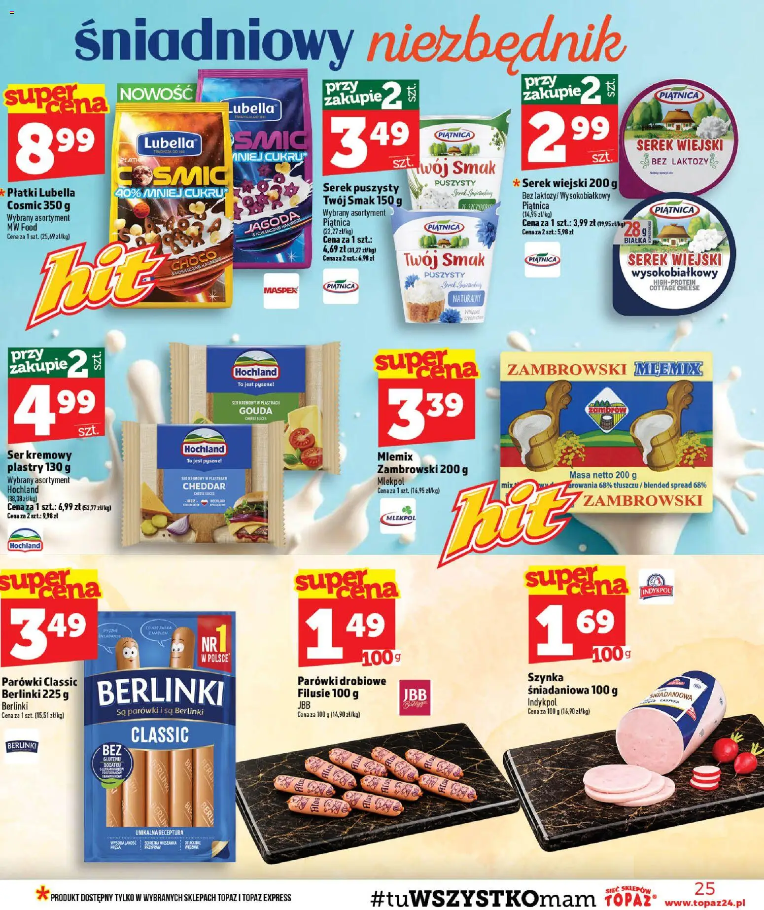 Topaz gazetka od 23.07.2026 | Strona: 25 | Produkty: Serek, Parówki, Serek wiejski, Płatki