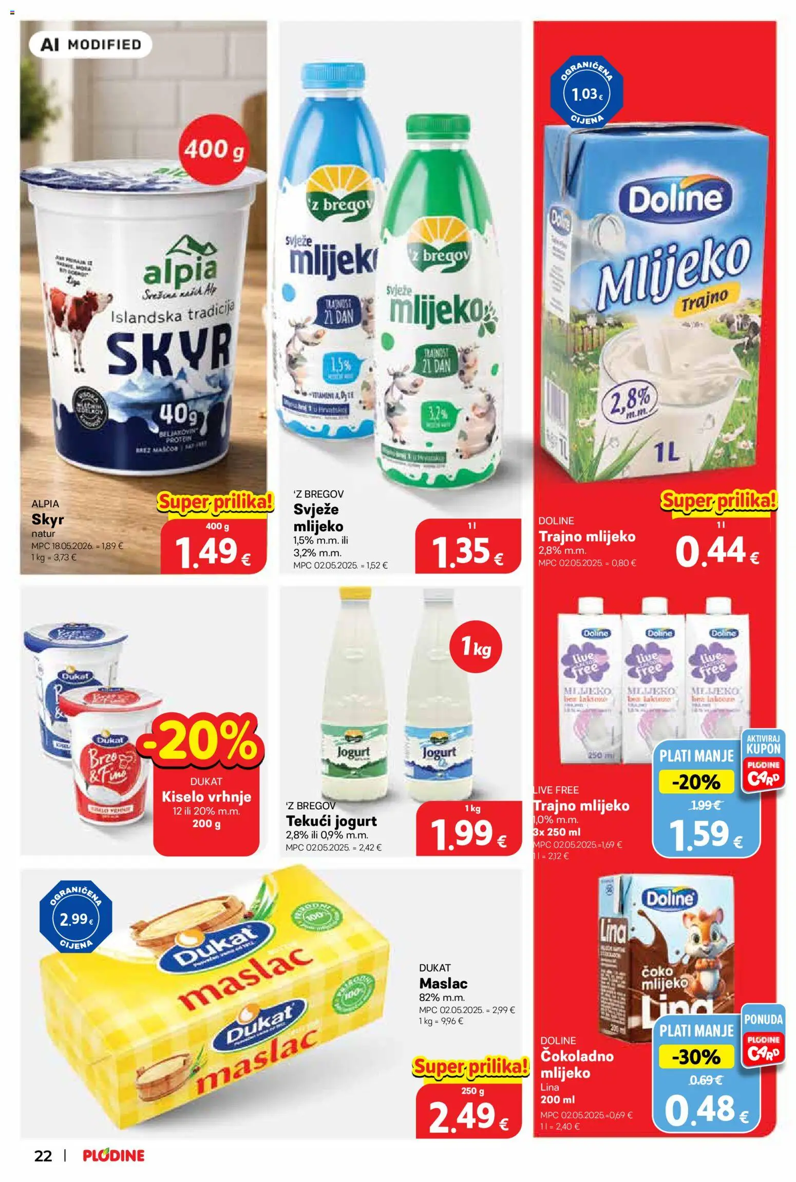 Plodine katalog | vrijedi od 06.08.2026 | Stranica: 22 | Proizvodi: Maslac, Kiselo vrhnje, Trajno mlijeko, Mlijeko bez laktoze