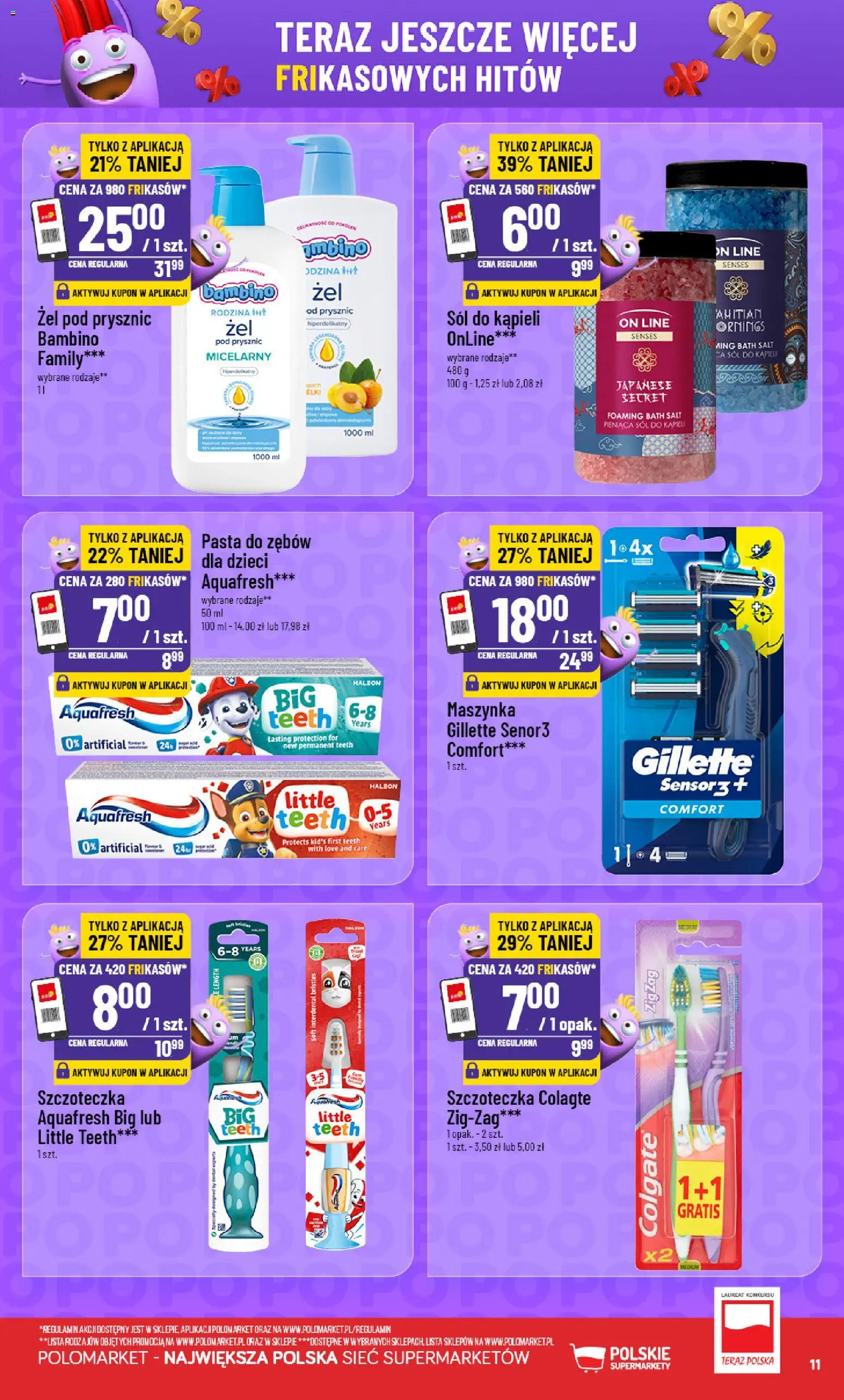 POLOmarket gazetka - Frikasowe Hity od 12.08.2026 | Strona: 11 | Produkty: Gillette, Sól do kąpieli, Pasta, Żel pod prysznic
