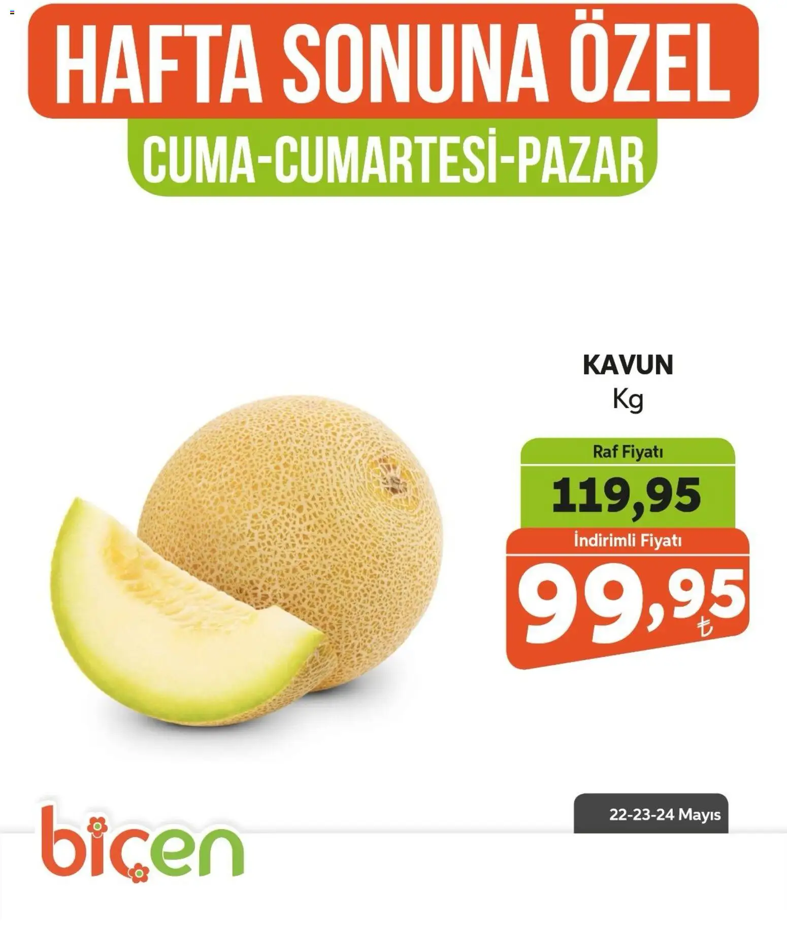 Biçen Market - Hafta Sonuna Özel - Meyve İndirimi - 22.05.2026 tarihinden itibaren geçerlidir | Sayfa: 11 | Ürünler: Raf, Kavun
