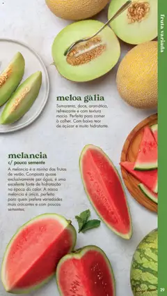 Pré-visualização melancia c/ pouca semente, A melancia é a rainha das frutas de verão. Composta quase exclusivamente por água, é uma excelente fonte de hidratação na época do calor. A nossa melancia é única, perfeita para quem prefere variedades mais crocantes e com poucas sementes. válido de 20/05/2025 | Página: 29 | Produtos: Açúcar, Melancia