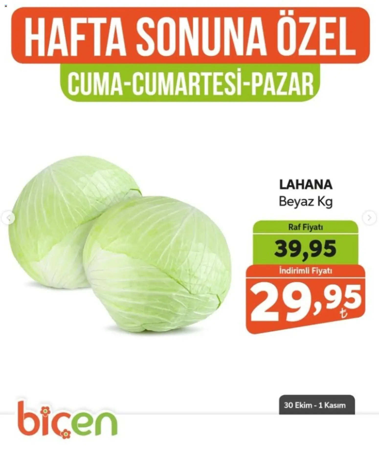 Biçen Market - Hafta Sonuna Özel - Sebze İndirimi - 30 Ekim 2026 tarihinden itibaren geçerlidir | Sayfa: 5 | Ürünler: Raf, Lahana