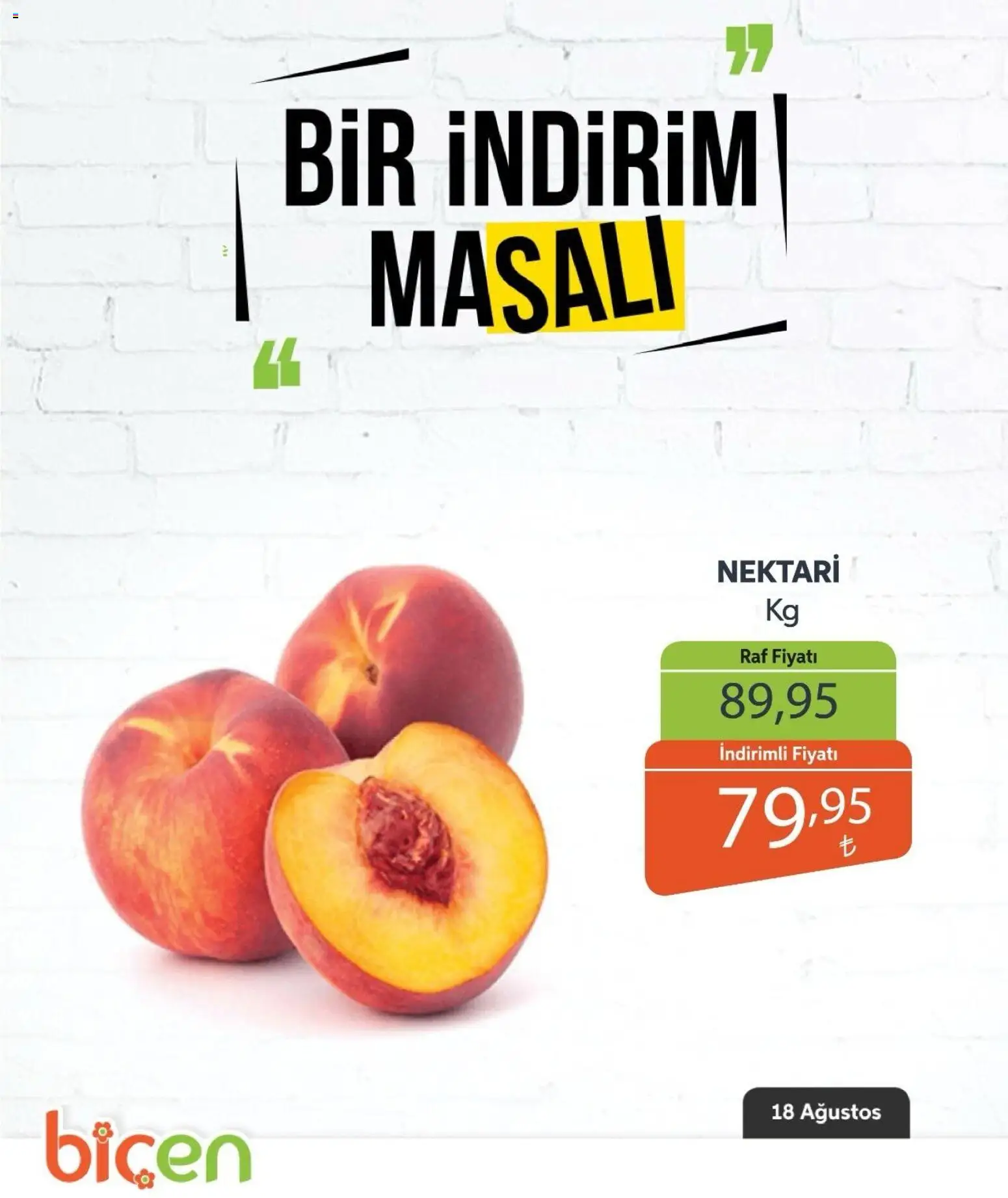 Biçen Market - Bir İndirim MaSalı - meyve - 18 Ağustos 2026 tarihinden itibaren geçerlidir | Sayfa: 1 | Ürünler: Raf