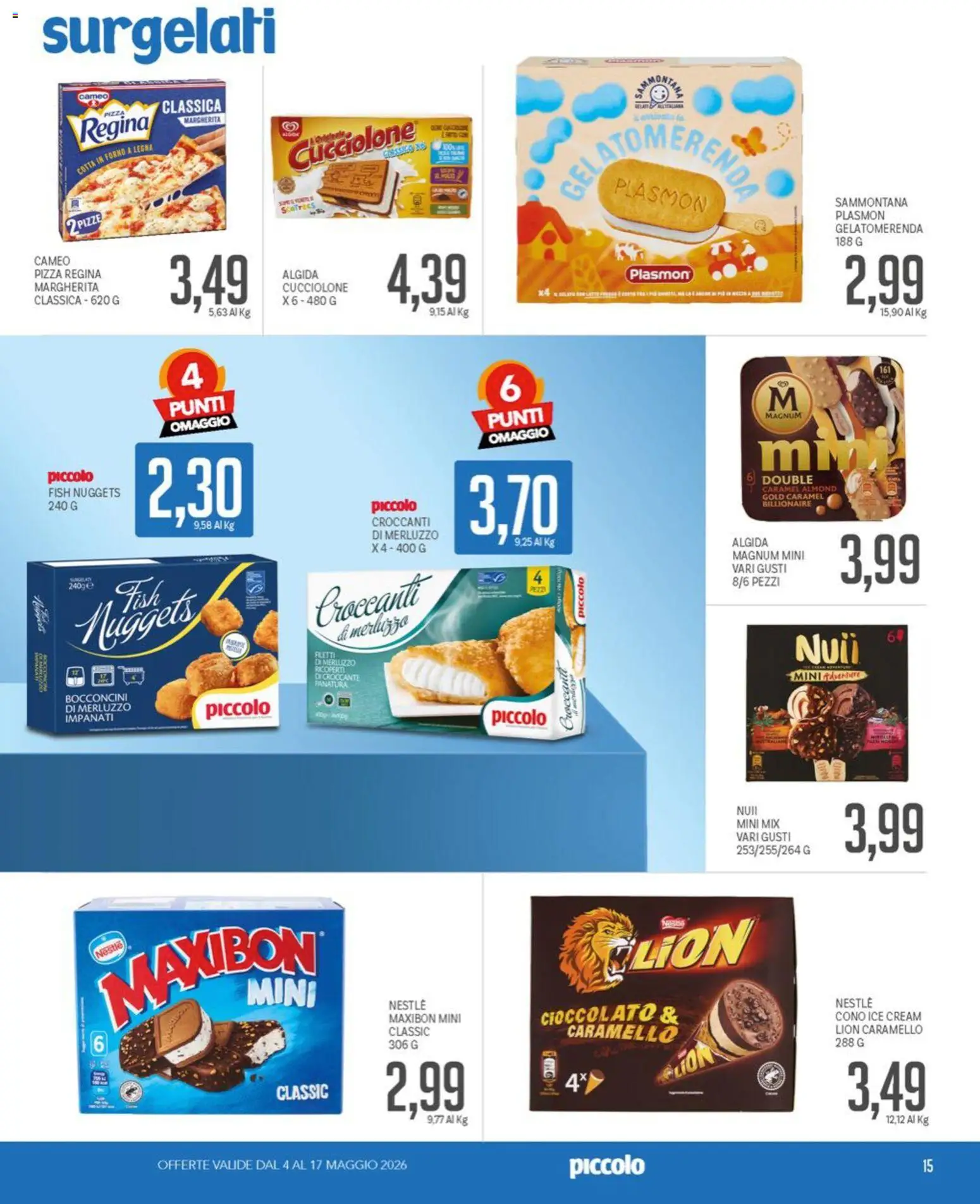 Volantino Piccolo del 04.05.2026 | Pagina: 15 | Prodotti: Cioccolato, Pizza, Merluzzo, Forno