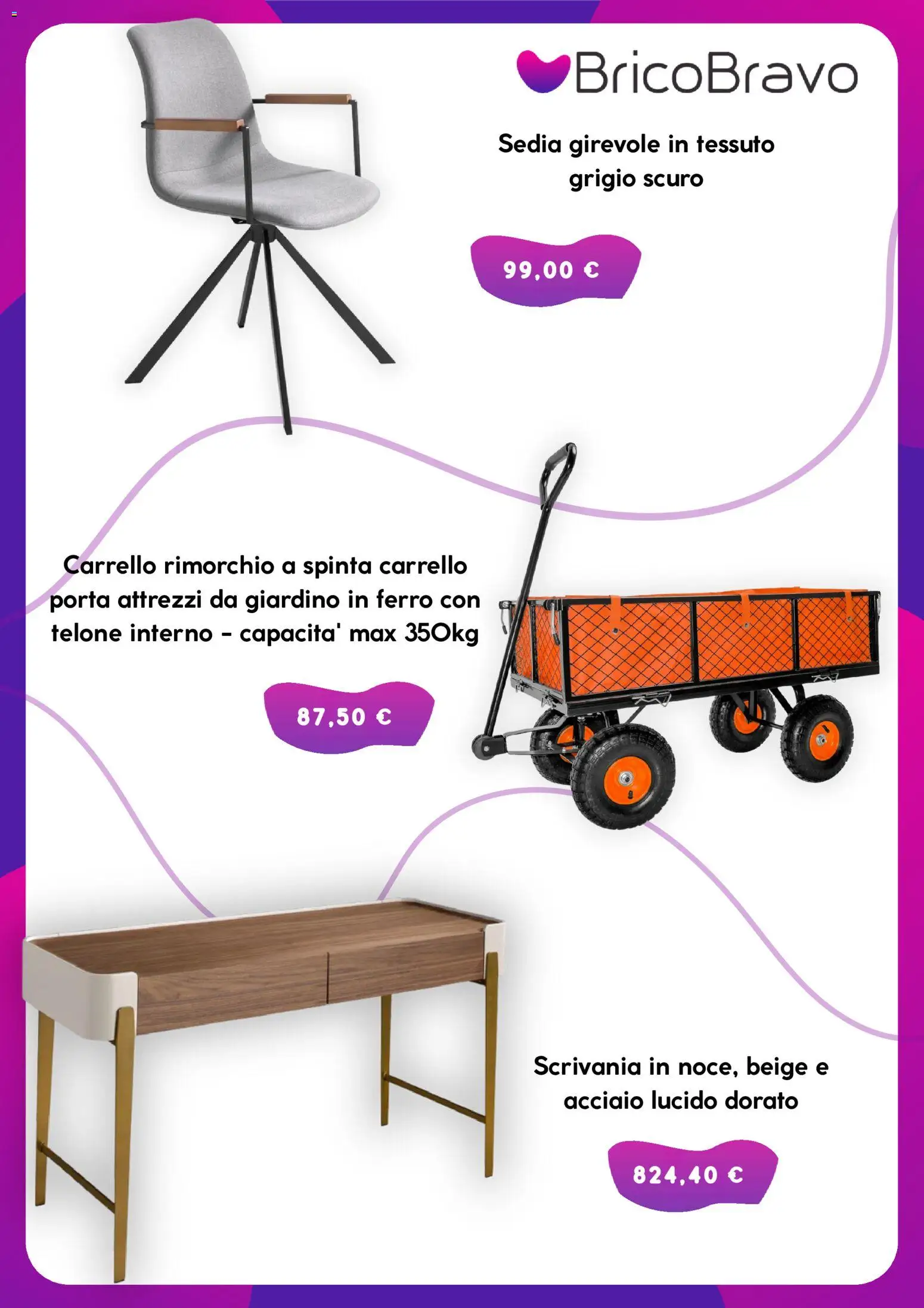 Volantino Brico Bravo del 09/07/2026 | Pagina: 4 | Prodotti: Carrello, Sedia, Scrivania