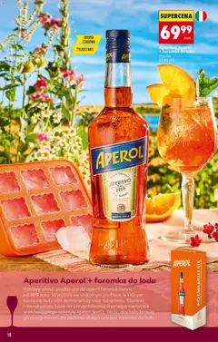 Pogląd oferty "Aperitivo Aperol + foremka do lodu, Kultowy włoski słodko-gorzki aperitif produkowany od 1919 roku. Wyróżnia się unikalnym profilem, w którym łączą się nuty ziół, pomarańczy oraz rabarbaru. Stanowi niezastąpioną bazę do przygotowania słynnego, niezwykle orzeźwiającego koktajlu Aperol Spritz. Teraz, aby było łatwiej go przygotować, do zestawu dołączona jest foremka do lodu." - ważna od 27.07.2026 | Strona: 18