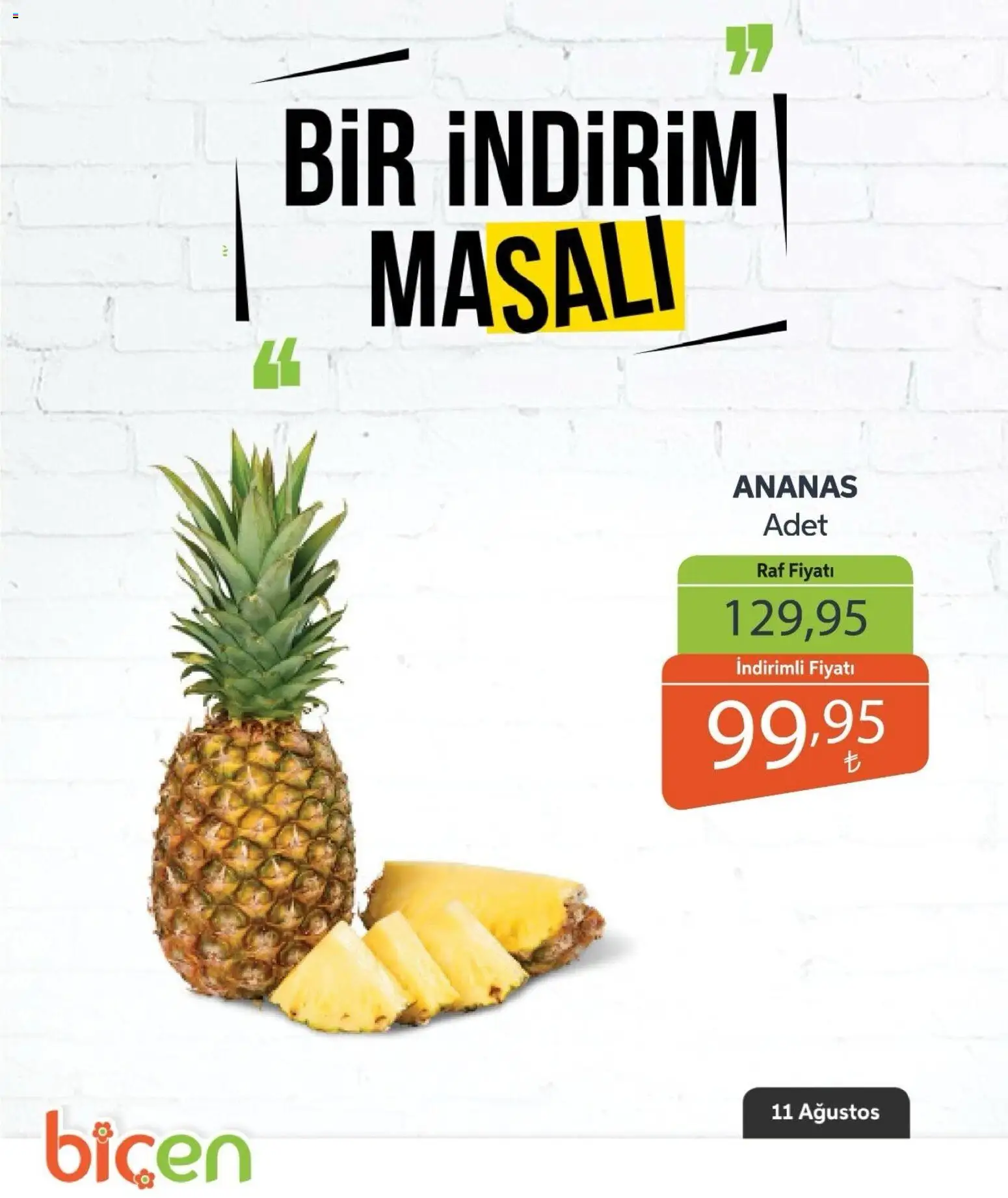 Biçen Market - Bir İndirim MaSalı - meyve - 11 Ağustos 2026 tarihinden itibaren geçerlidir | Sayfa: 9 | Ürünler: Raf, Ananas