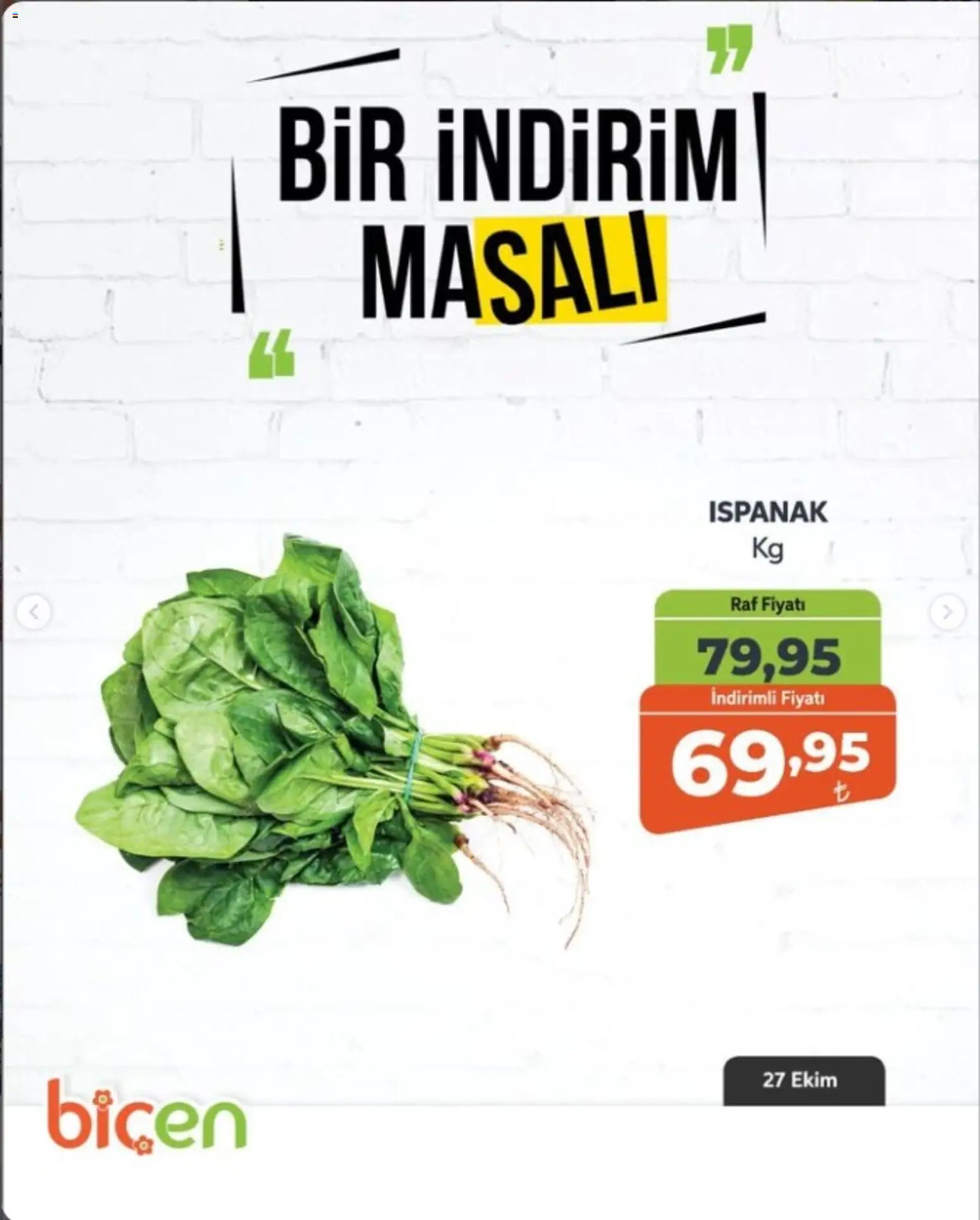 Biçen Market - Bir İndirim MaSalı - sebze - 27 Ekim 2026 tarihinden itibaren geçerlidir | Sayfa: 12 | Ürünler: Raf, Ispanak