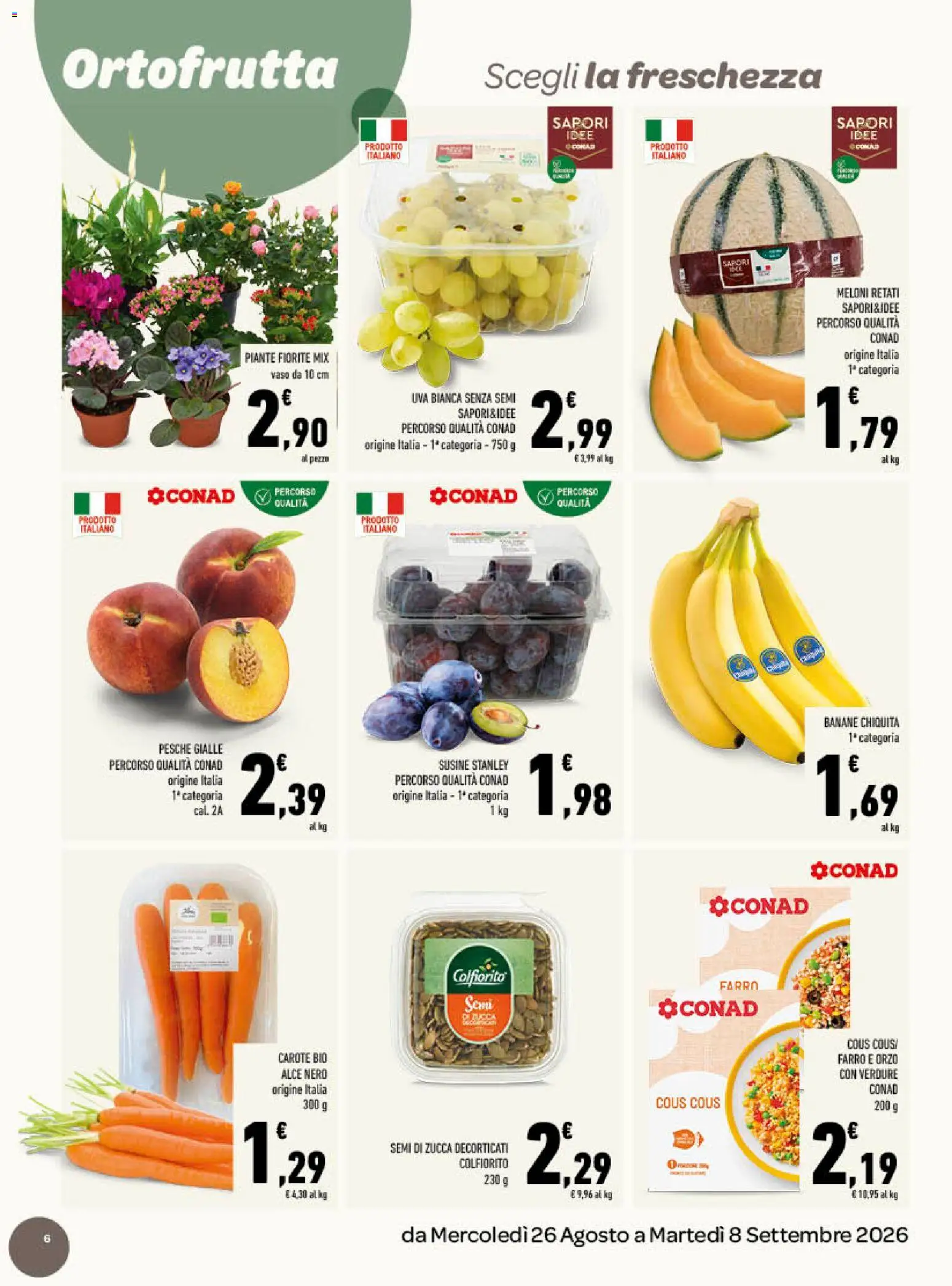 Volantino Conad del 26/08/2026 | Pagina: 6 | Prodotti: Uva, Susine, Pesche, Farro