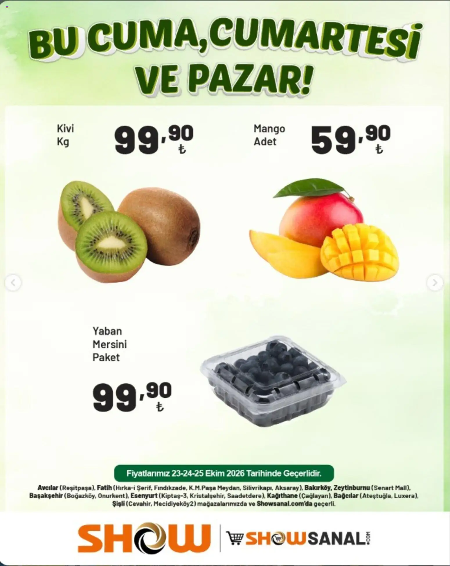 Show Market Manav - 23 Ekim 2026 tarihinden itibaren geçerlidir | Sayfa: 4 | Ürünler: Kivi, Mango, Yaban mersini