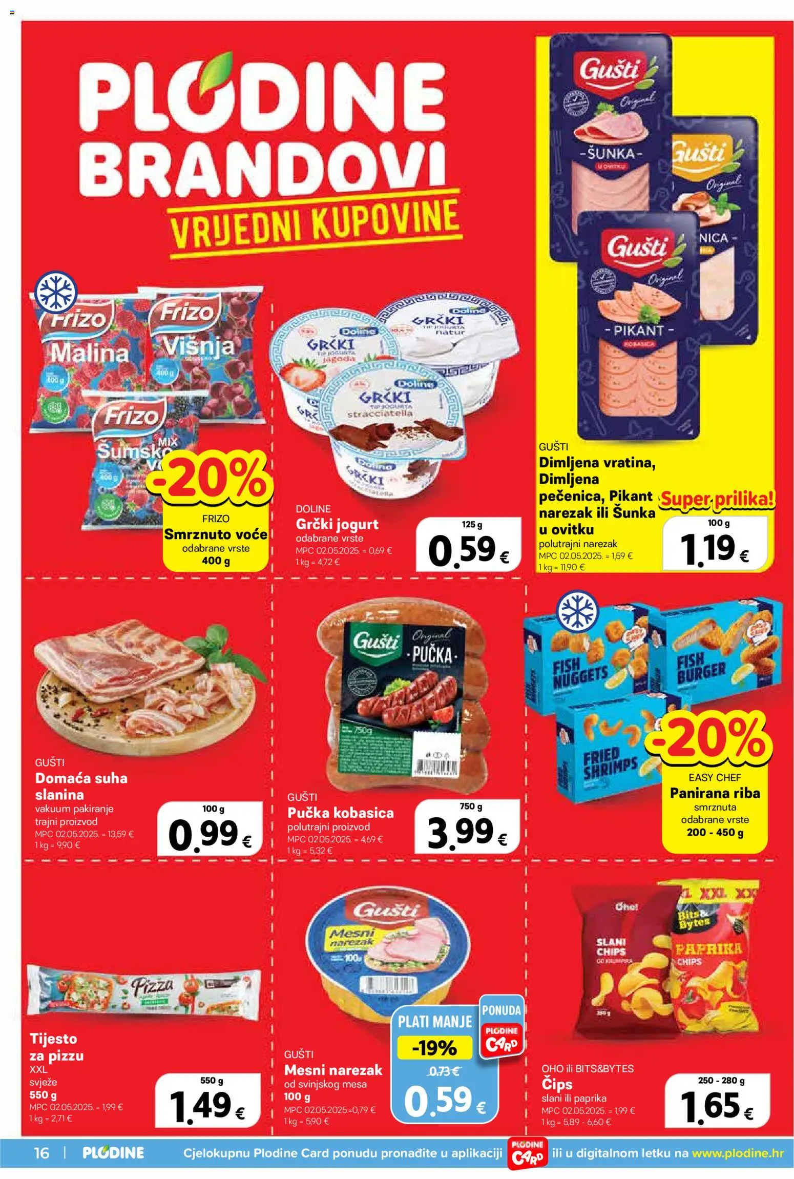 Plodine katalog | vrijedi od 12.08.2026 | Stranica: 16 | Proizvodi: Jogurt, Šunka, Slanina, Tijesto za pizzu