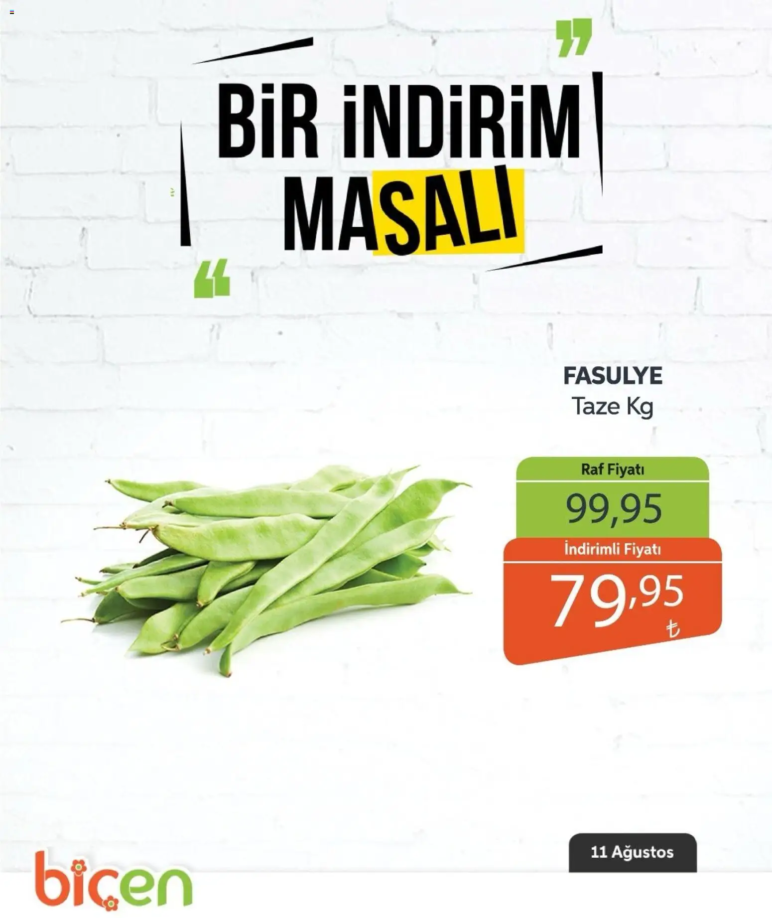 Biçen Market - Bir İndirim MaSalı - sebze - 11 Ağustos 2026 tarihinden itibaren geçerlidir | Sayfa: 7 | Ürünler: Fasulye, Raf