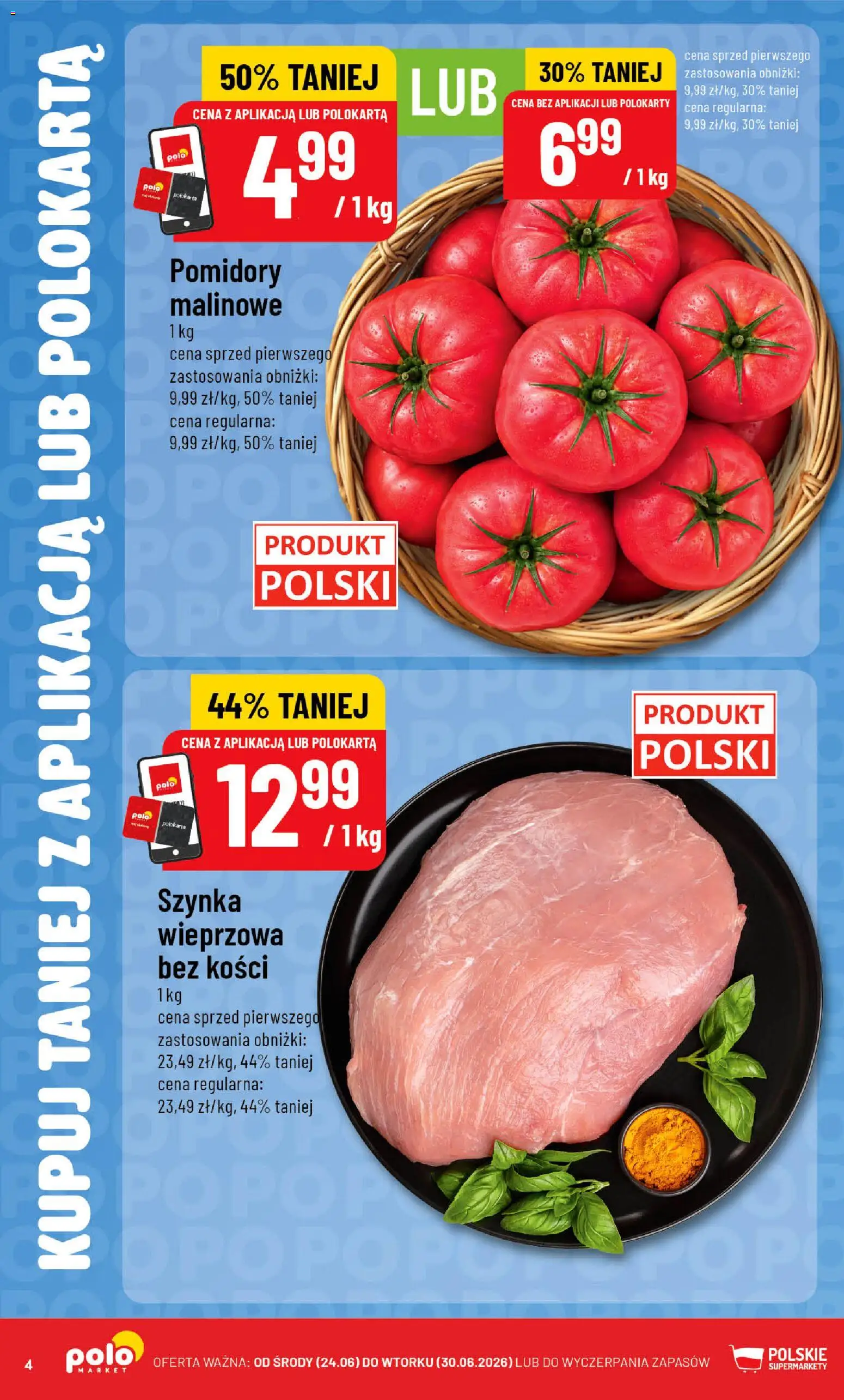 POLOmarket gazetka - Kupuj taniej z POLOappką od 24.06.2026 | Strona: 4 | Produkty: Szynka wieprzowa, Szynka, Pomidory malinowe, Pomidory