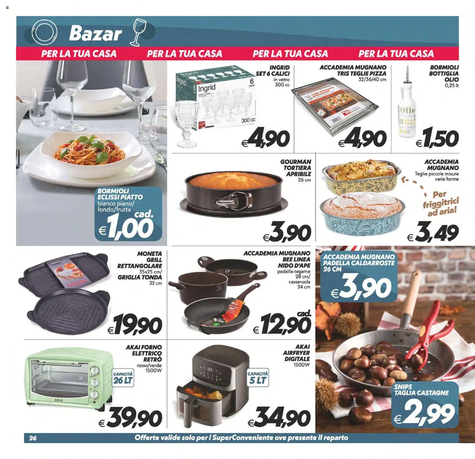 Volantino SuperConveniente del 13/10/2026 | Pagina: 26 | Prodotti: Tortiera, Olio, Padella, Piatto
