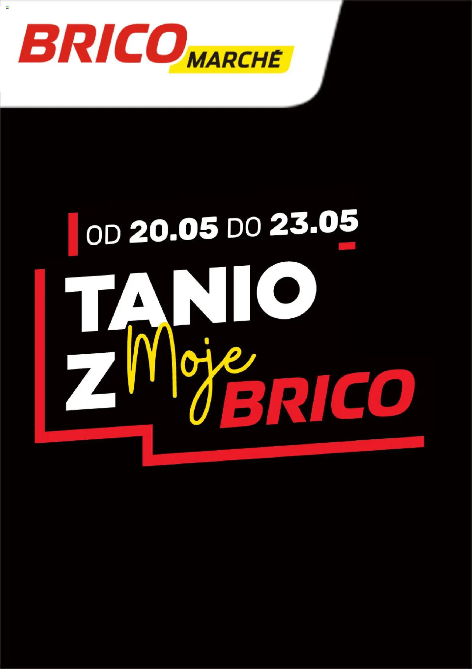 Brico Marché gazetka - Tanio z Moje Brico od 20.05.2026 | Strona: 1