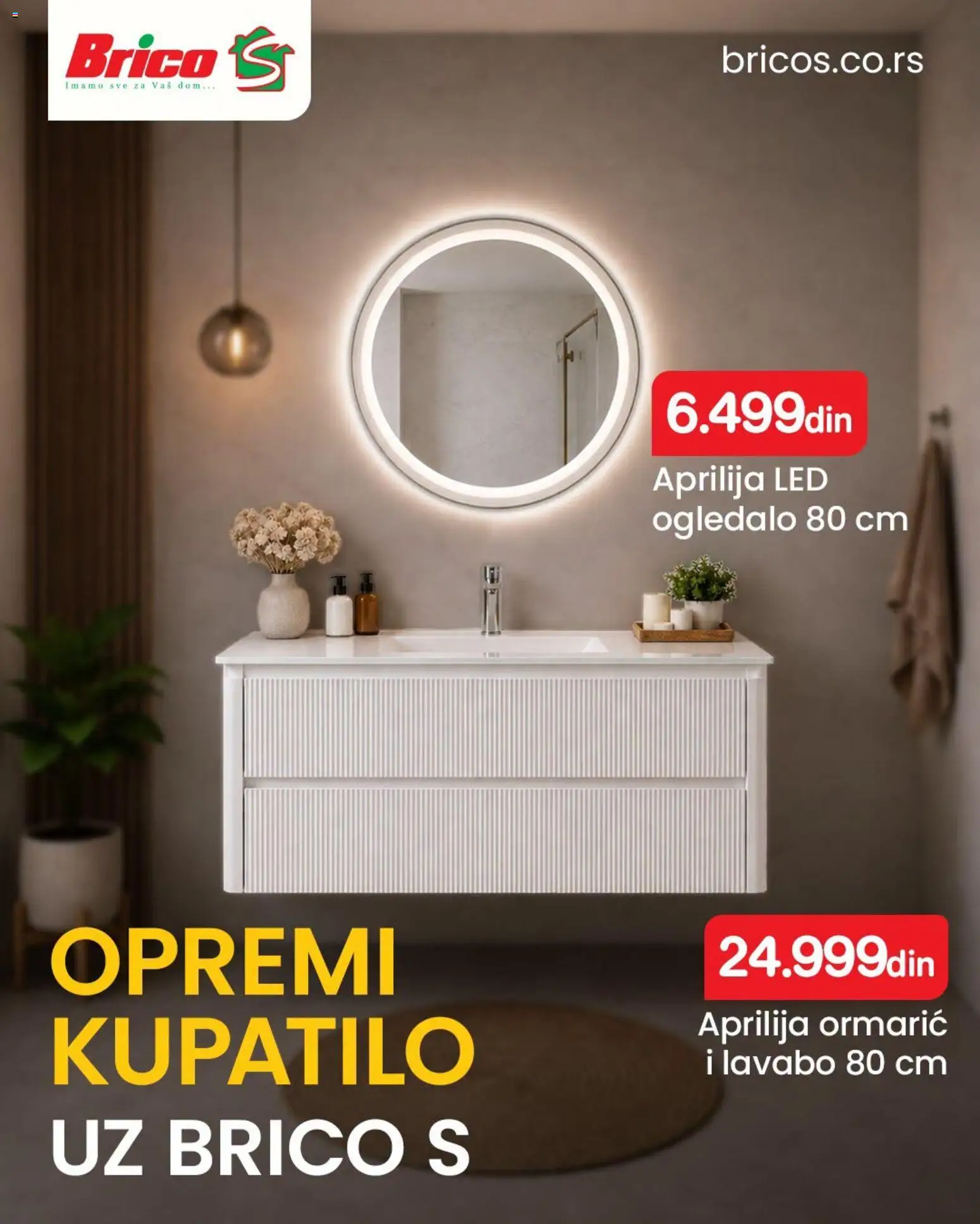 Brico S katalog - važi od 20.08.2026 | Strana: 6 | Proizvode: Led, Lavabo, Kupatilo, Ogledalo