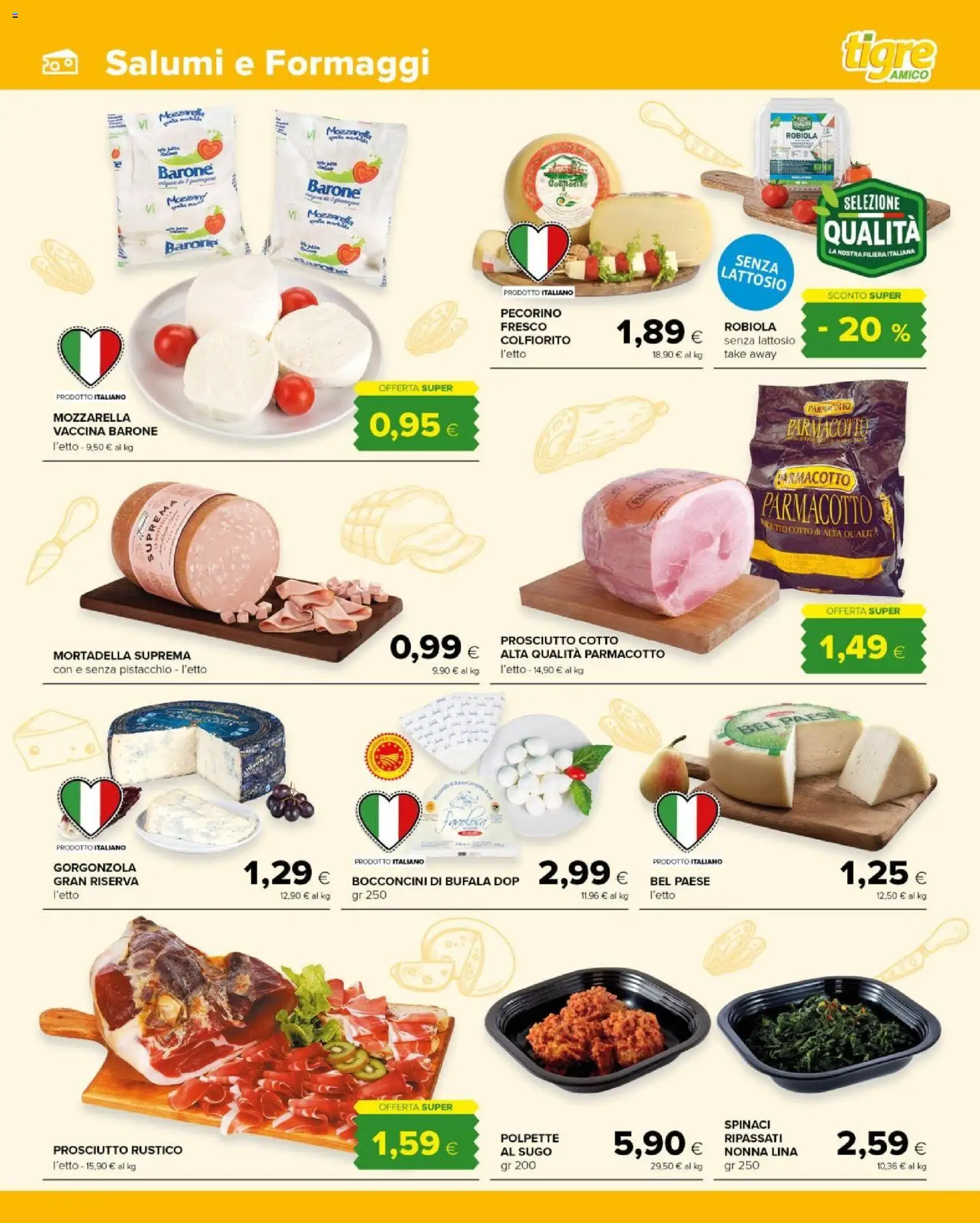 Volantino Tigre del 17.06.2026 | Pagina: 3 | Prodotti: Prosciutto Cotto, Gorgonzola, Robiola, Polpette