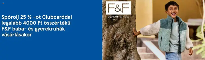 F&F akció katalógus - amely érvényes a következő dátumtól: 2026.08.27.