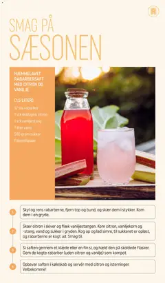 HJEMMELAVET RABARBERSAFT MED CITRON OG VANILJE, Hjemmelavet rabarbersaft med citron og vanilje (1,5 liter). Ingredienser: 12 stk rabarber, 1 stk økologisk citron, 1 stk vaniljestang, 1 liter vand, 500 gram sukker, Patentflasker. gyldig fra 01.06.2026 | Side: 12