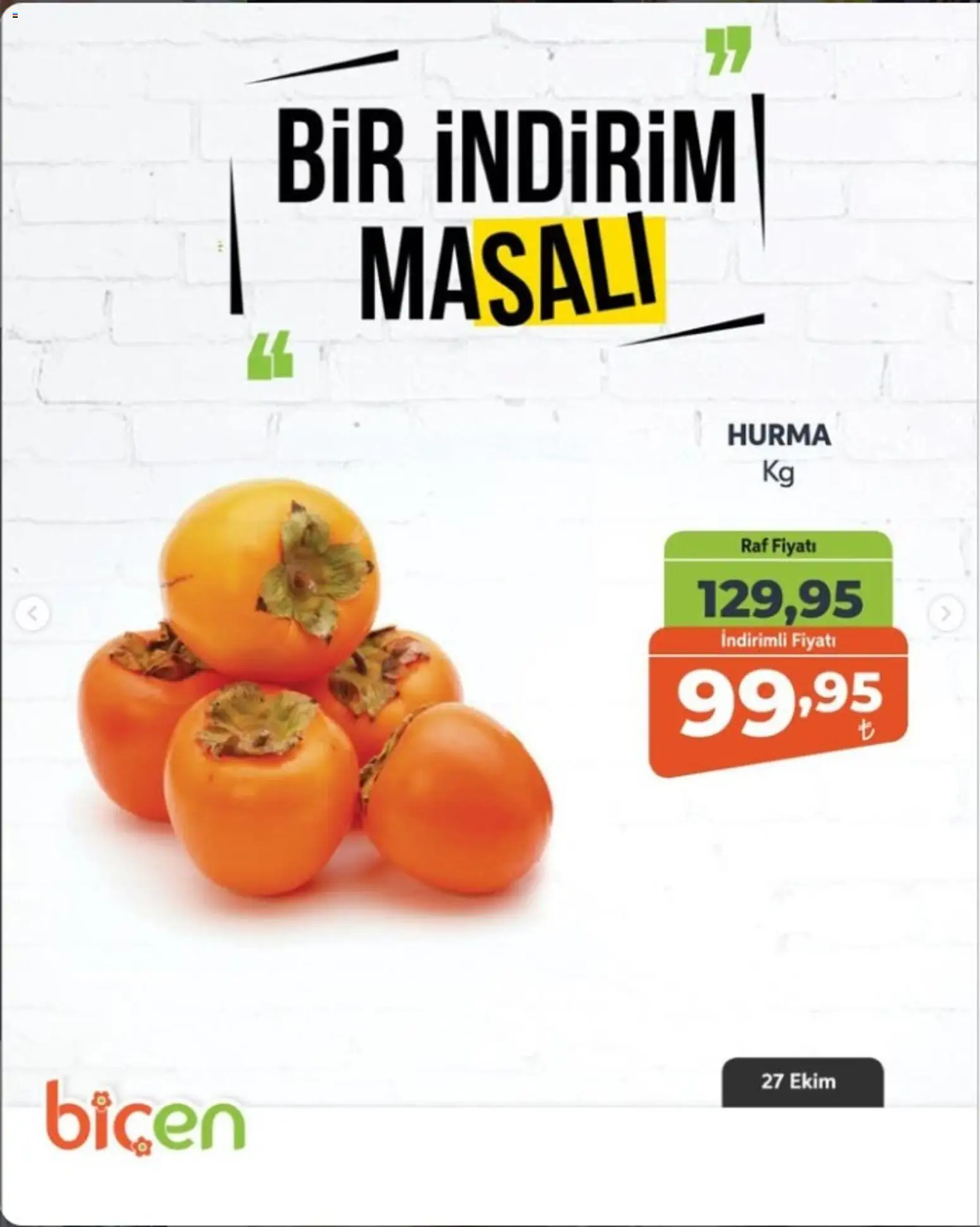 Biçen Market - Bir İndirim MaSalı - meyve - 27 Ekim 2026 tarihinden itibaren geçerlidir | Sayfa: 6 | Ürünler: Raf, Hurma