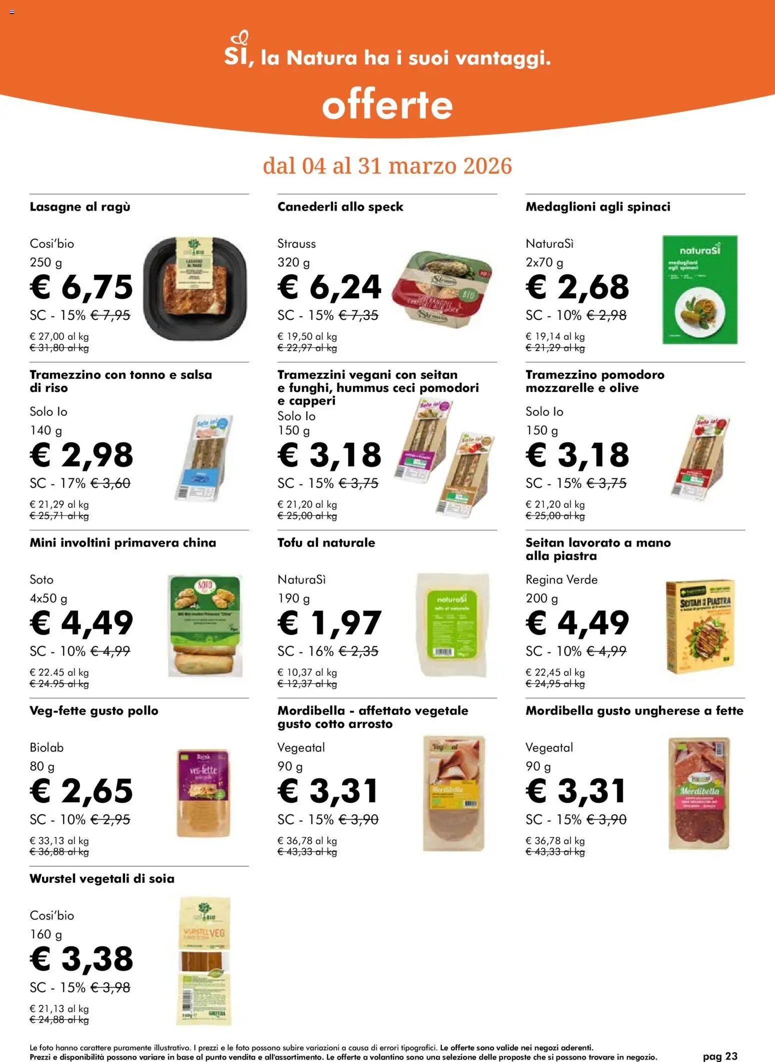 Volantino Natura Sì del 04.03.2026 | Pagina: 23 | Prodotti: Arrosto, Salsa, Spinaci, Tramezzino