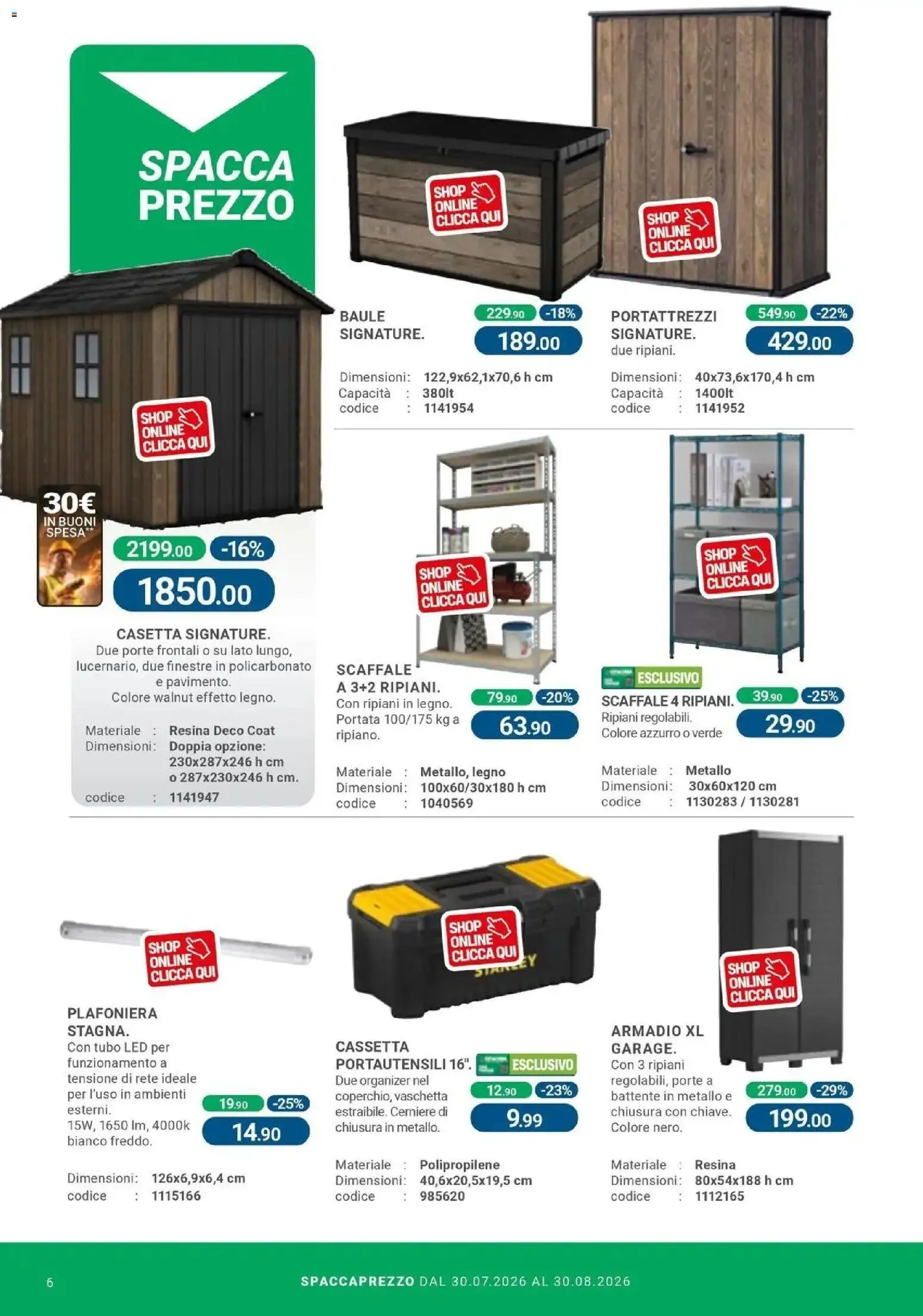 Nuovo CFadda - Spacca Prezzo dal 30/07/2026 > offerte anteprima 🛍️ | Pagina: 6 | Prodotti: Tubo, Scaffale, Baule, Armadio