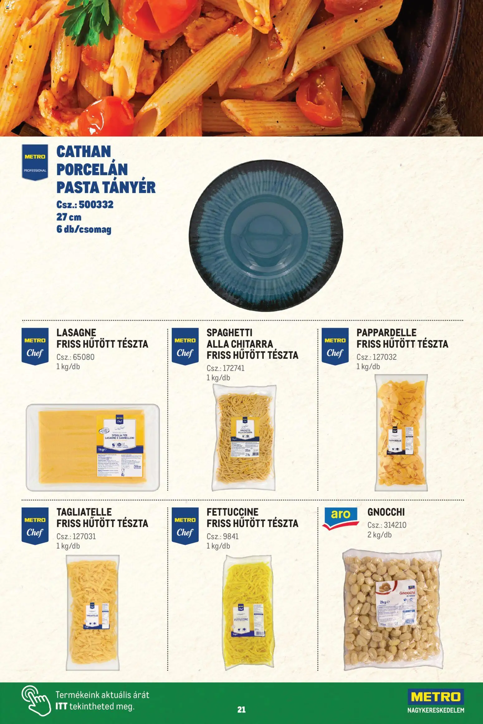 Metro akciós ujság - amely érvényes a következő dátumtól: 2026.08.15. | Oldal: 21 | Termékek: Cannelloni, Tészta, Gnocchi, Lasagne