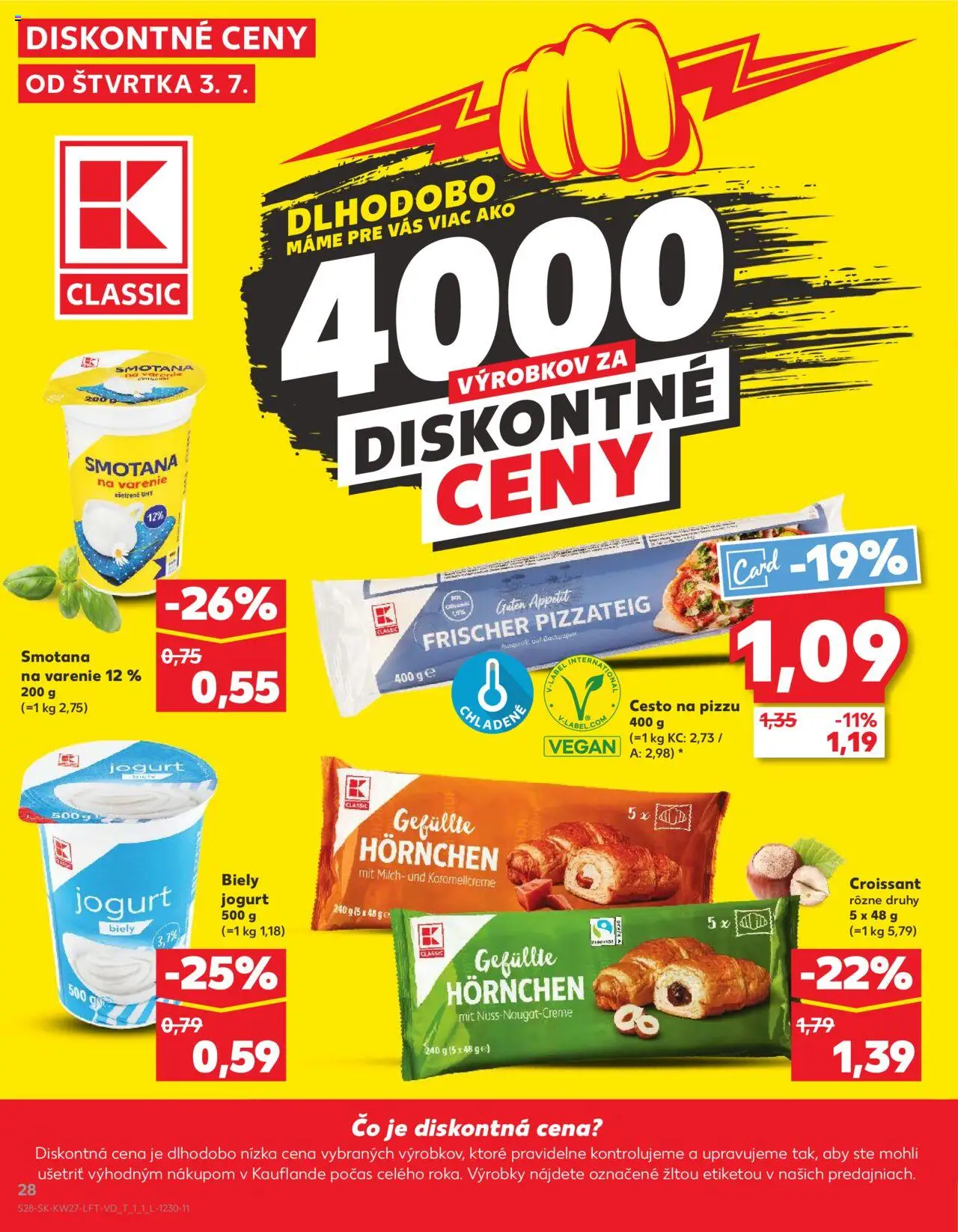 Nové Kaufland akcie – leták je platný od 03.07.2025 | Strana: 28 | Produkty: Pizza, Croissant, Smotana, Biely jogurt