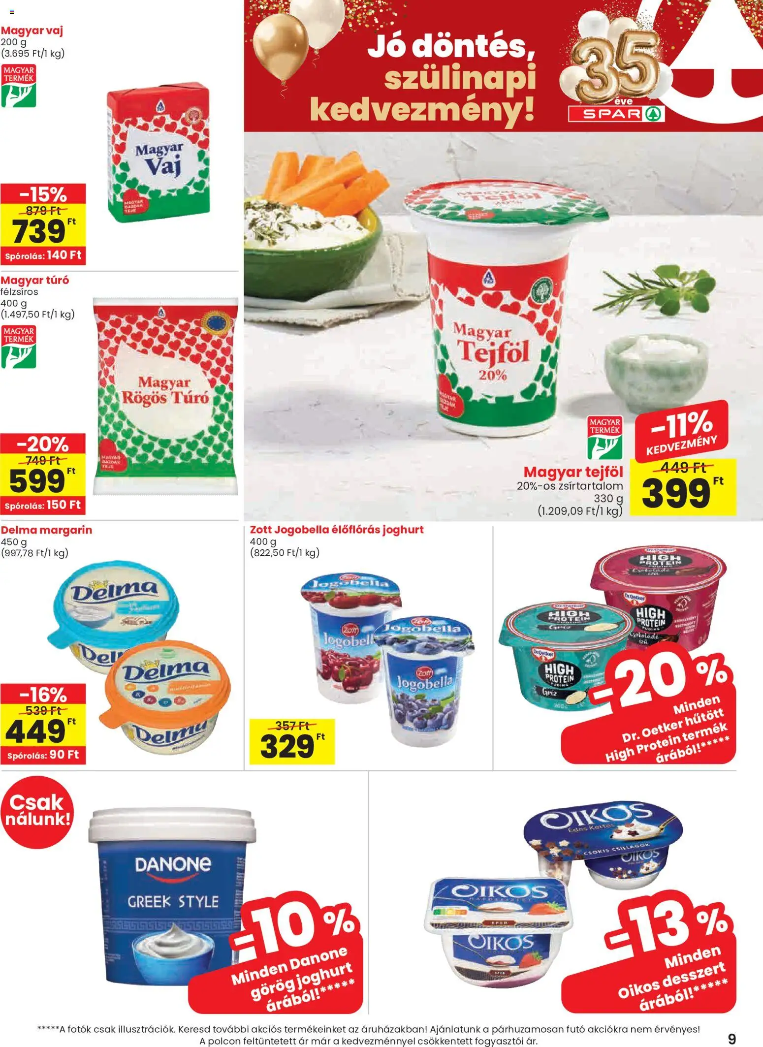 Spar akciós ujság - amely érvényes a következő dátumtól: 2026.07.30. | Oldal: 9 | Termékek: Rögös túró, Görög joghurt, Joghurt, Tejföl