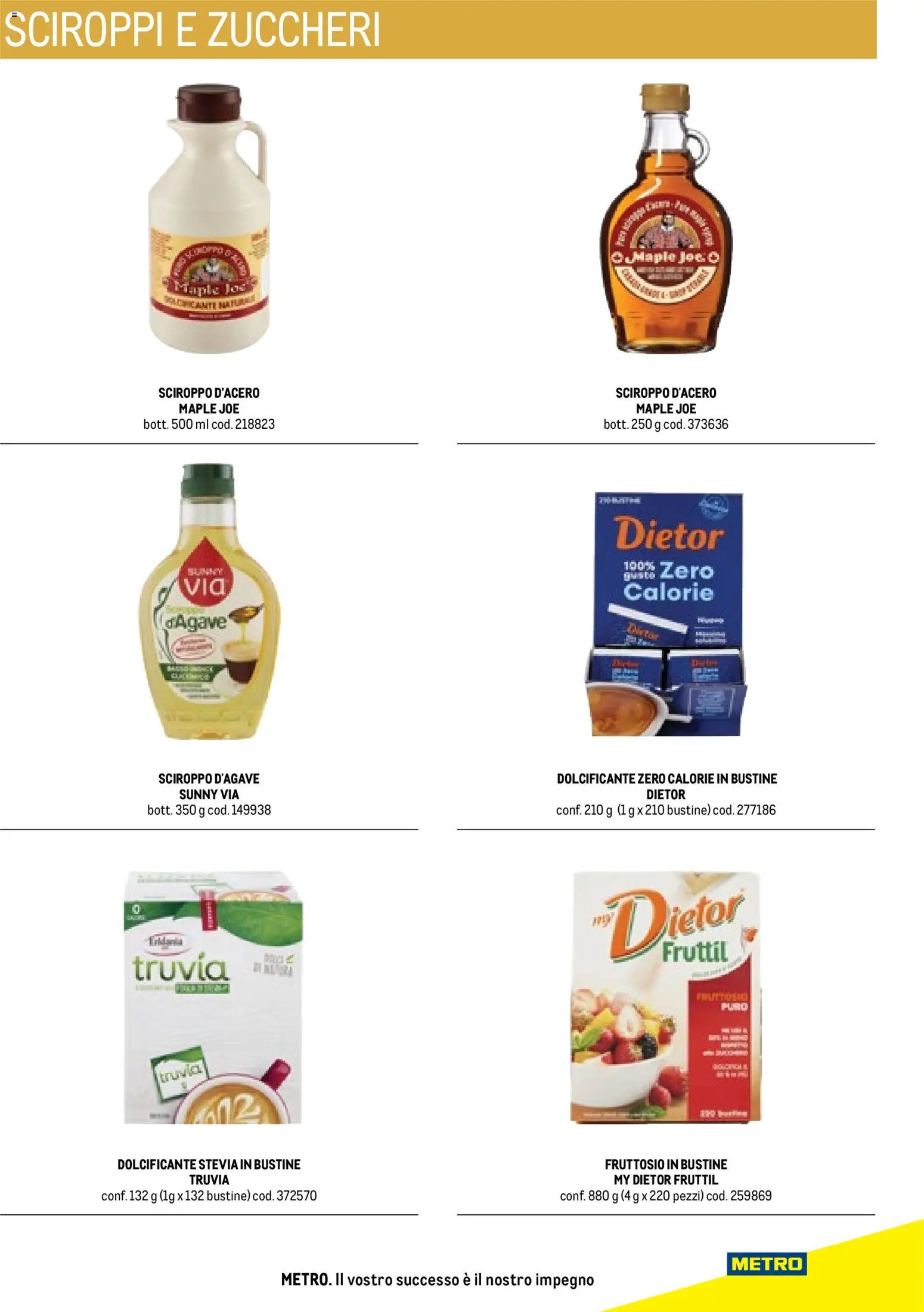Volantino Metro del 17/10/2025 | Pagina: 11 | Prodotti: Dolcificante, Stevia, Sciroppo, Sciroppo d'acero