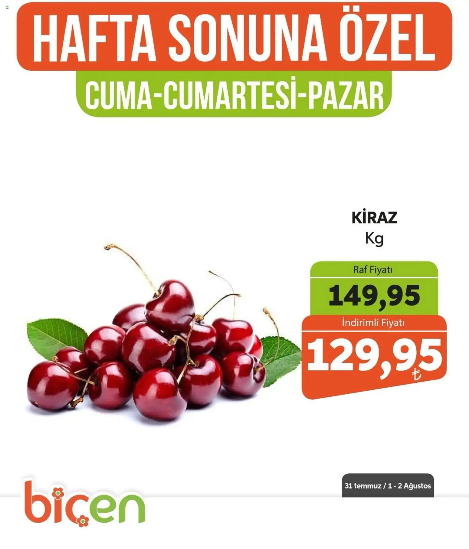 Biçen Market - Hafta Sonuna Özel - Meyve İndirimi - 31 Temmuz 2026 tarihinden itibaren geçerlidir | Sayfa: 6 | Ürünler: Raf, Kiraz