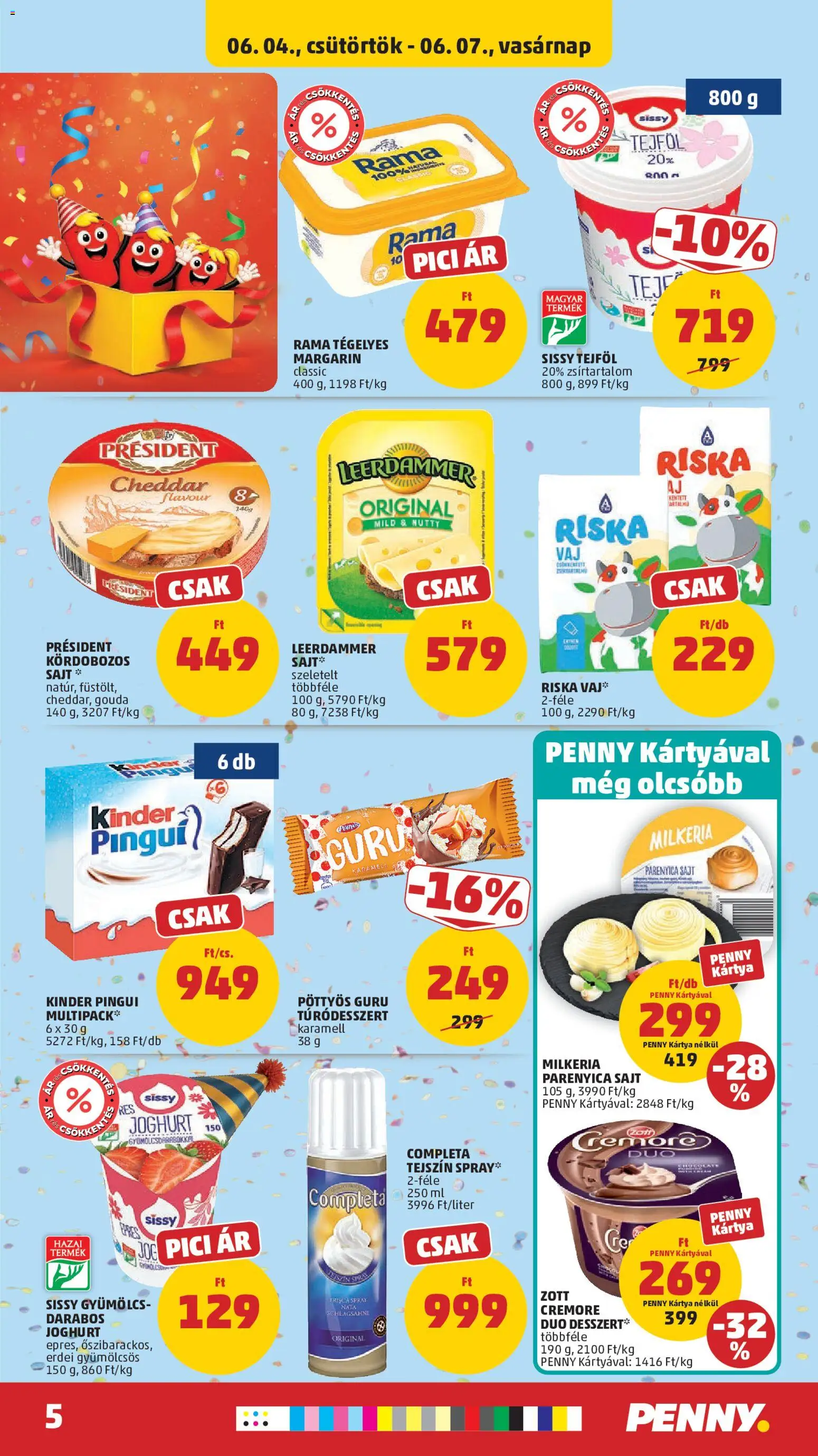PENNY akciós ujság - amely érvényes a következő dátumtól: 04.06.2026 | Oldal: 7 | Termékek: Gyümölcs, Gouda, Parenyica sajt, Tejföl