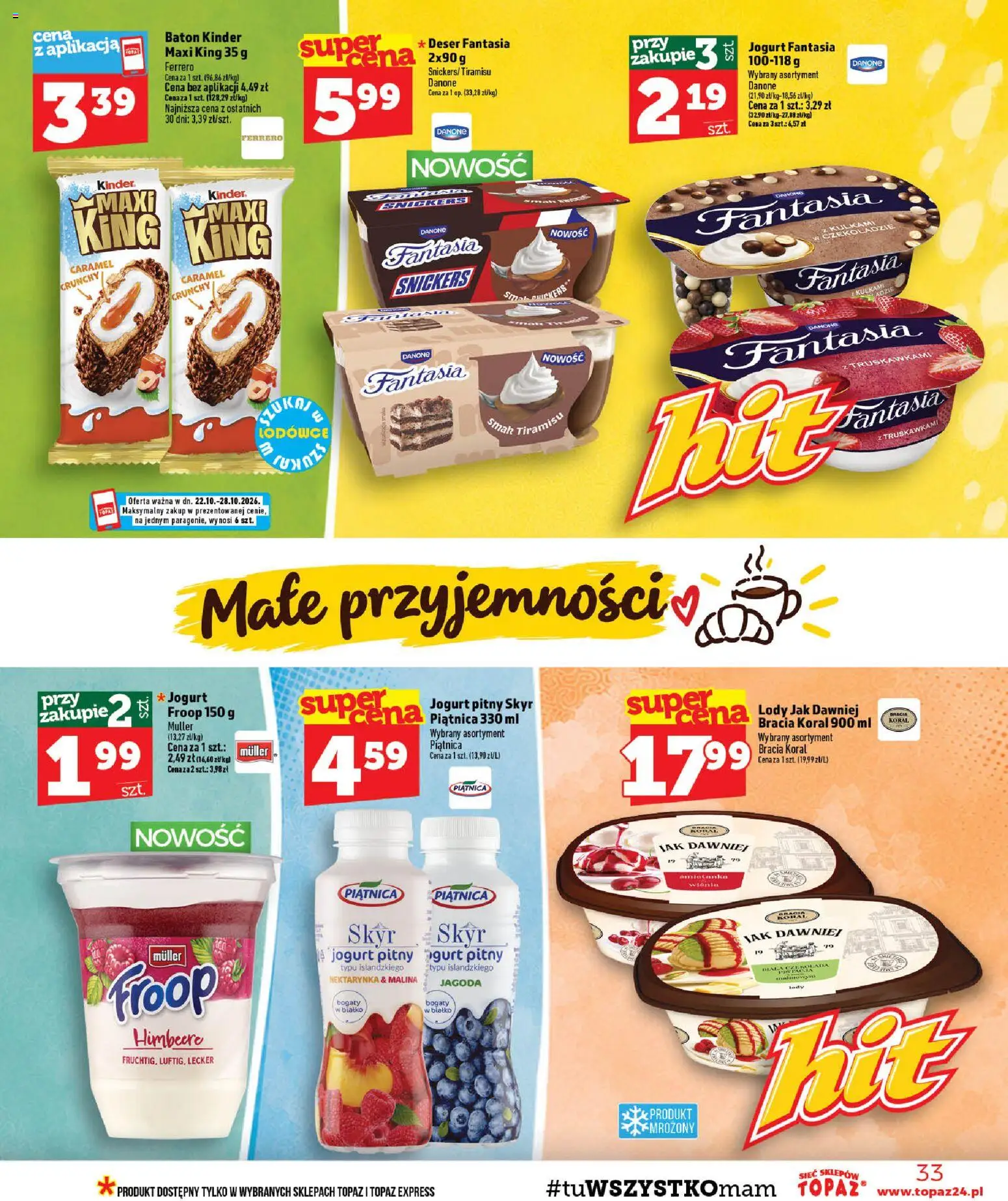 Topaz gazetka - MAZ od 22.10.2026 | Strona: 33 | Produkty: Białko, Kinder Maxi King, Jogurt, Skyr