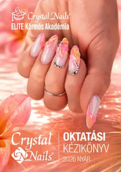 Crystal Nails Oktatási kézikönyv 2026 Nyár - amely érvényes a következő dátumtól: 08.06.2026