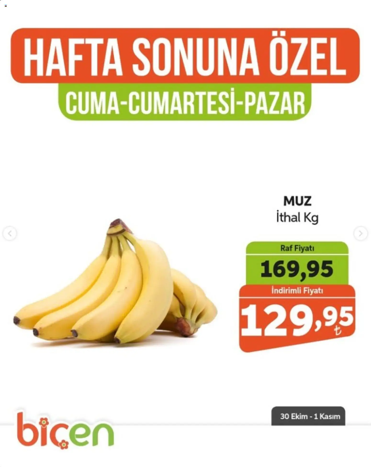 Biçen Market - Hafta Sonuna Özel - Meyve İndirimi - 30 Ekim 2026 tarihinden itibaren geçerlidir | Sayfa: 13 | Ürünler: Raf