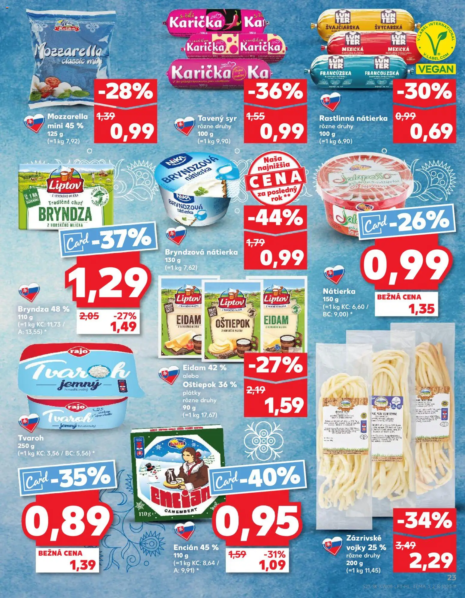 Kaufland SK akciós ujság - amely érvényes a következő dátumtól: 2026.02.19. | Oldal: 23 | Termékek: Mozzarella, Vegán, Camembert, Só