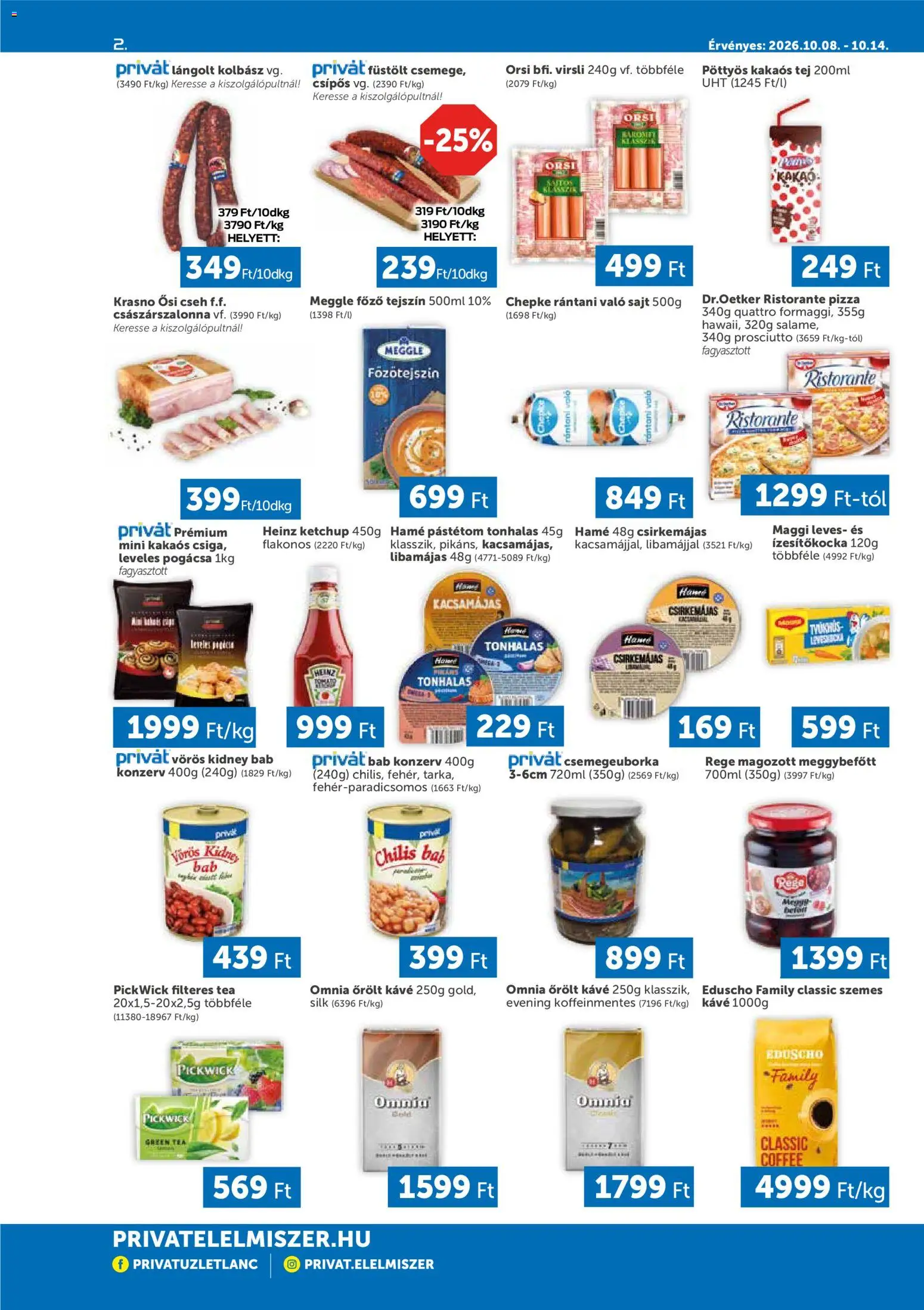 PRIVÁT akciós ujság - amely érvényes a következő dátumtól: 2026.10.08. | Oldal: 2 | Termékek: Pogácsa, Chilis bab, Prosciutto, Hamé
